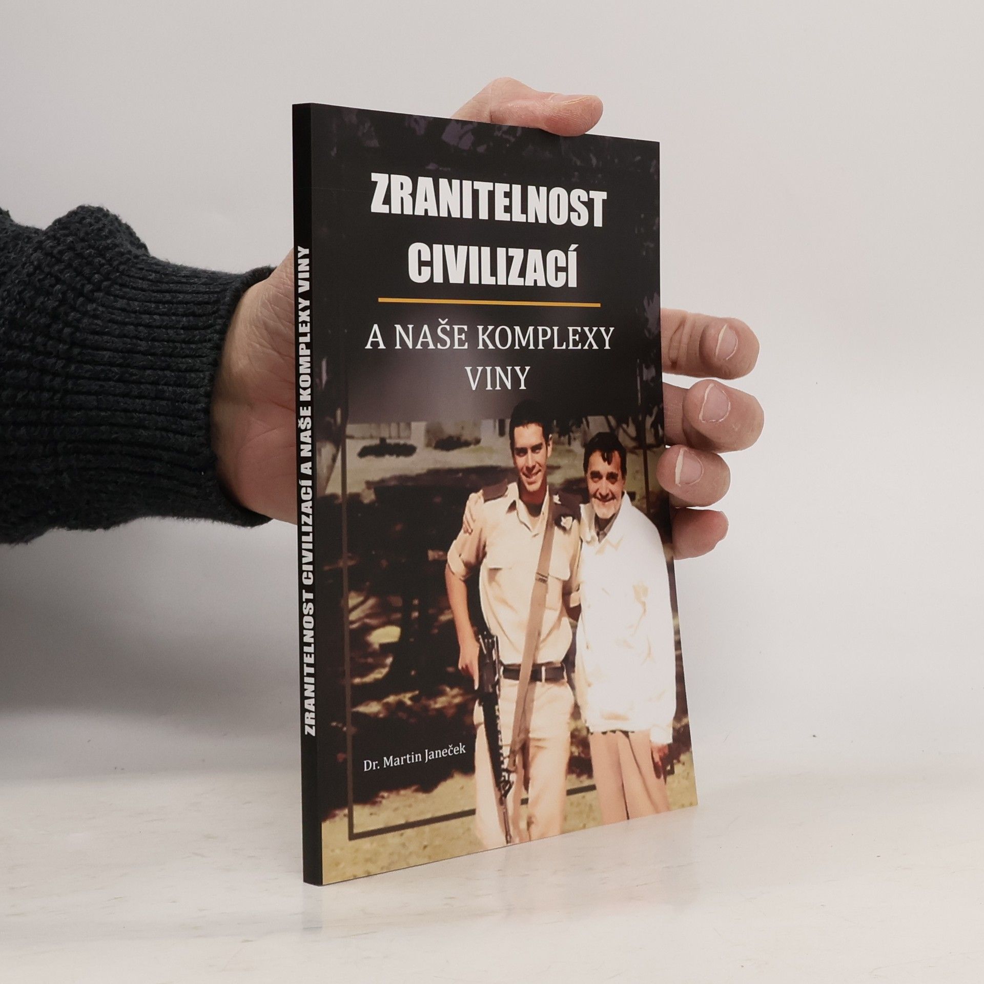 Martin Janeček Zranitelnost civilizací a naše komplexy viny