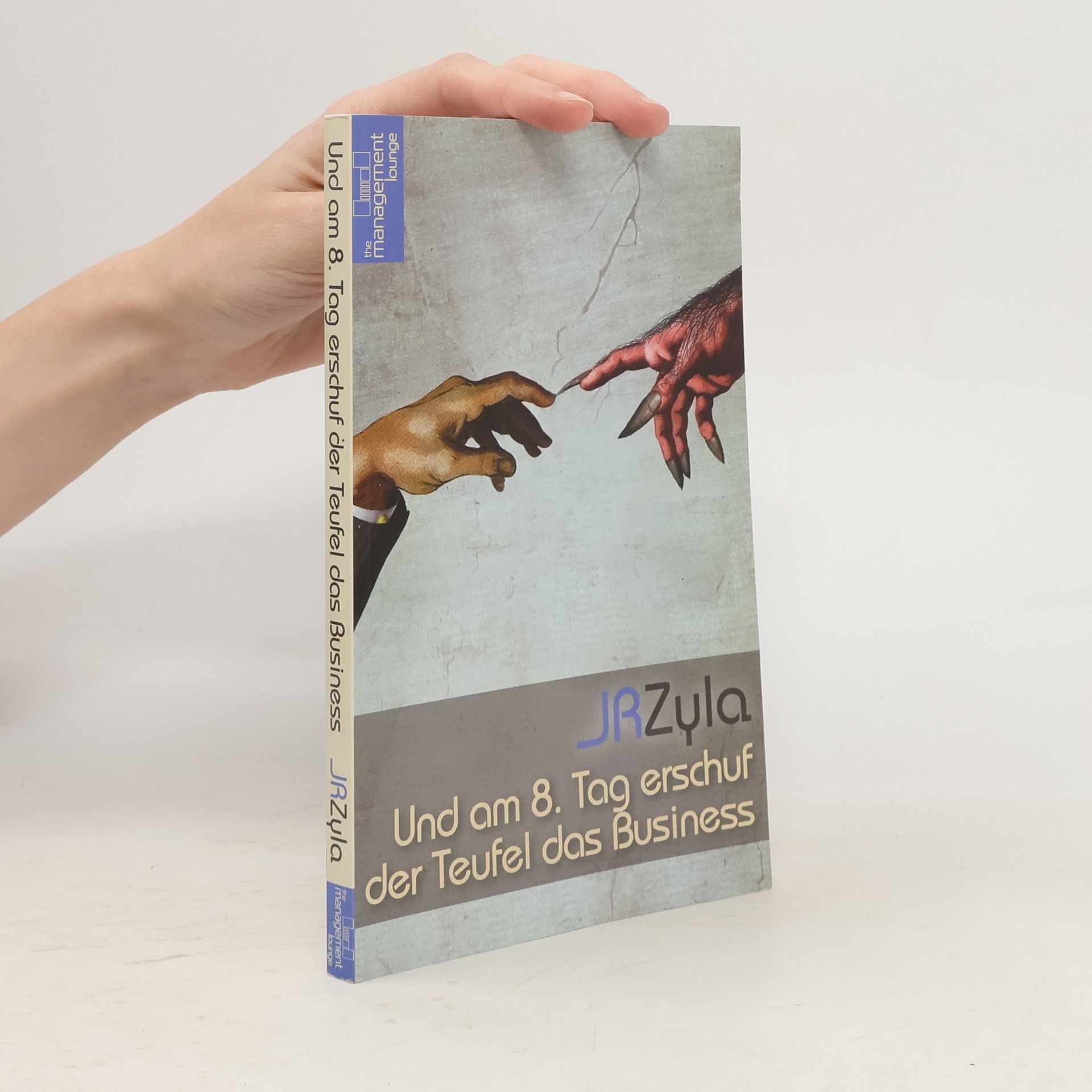 J. R. Zyla Und am 8. Tag erschuf der Teufel das Business