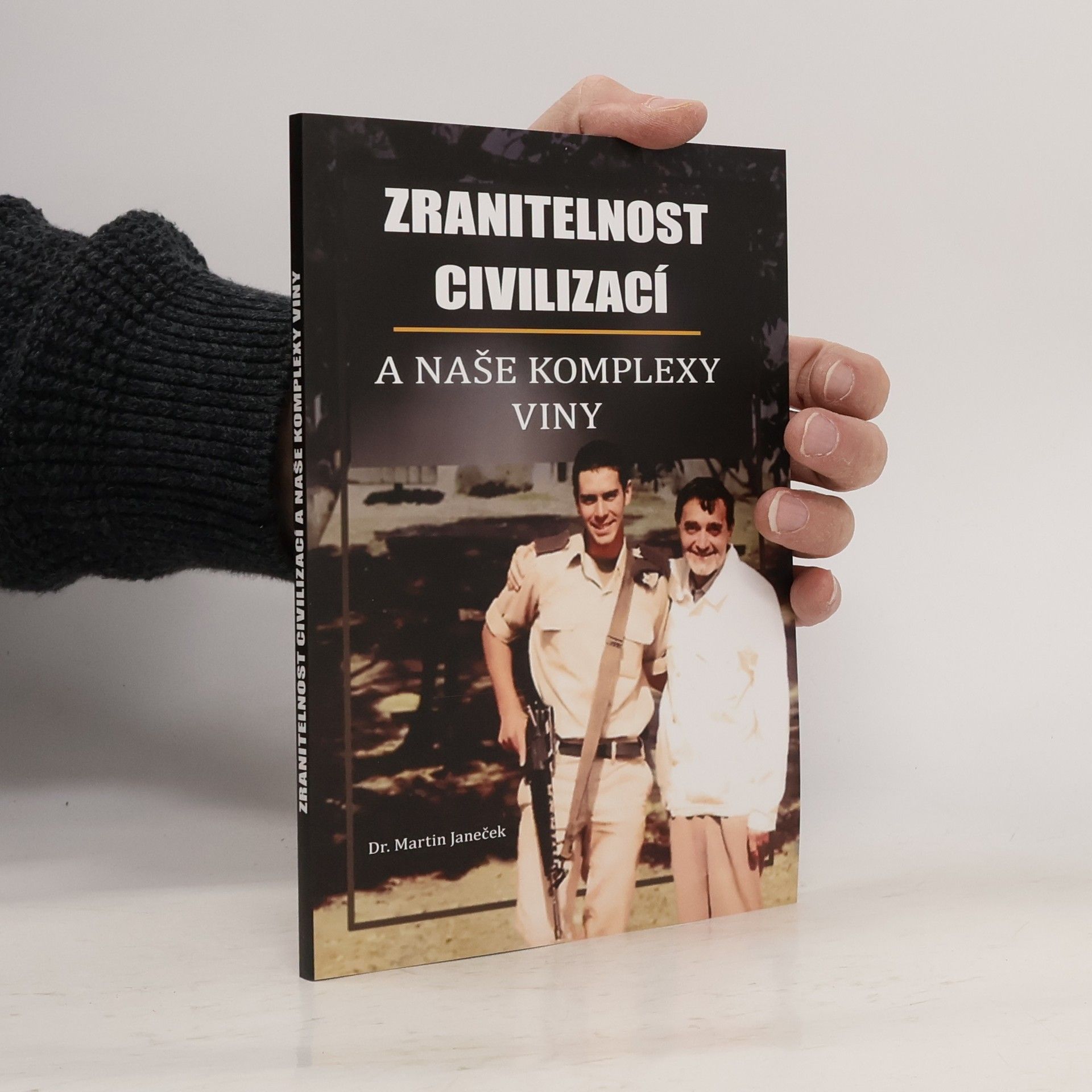 Martin Janeček Zranitelnost civilizací a naše komplexy viny