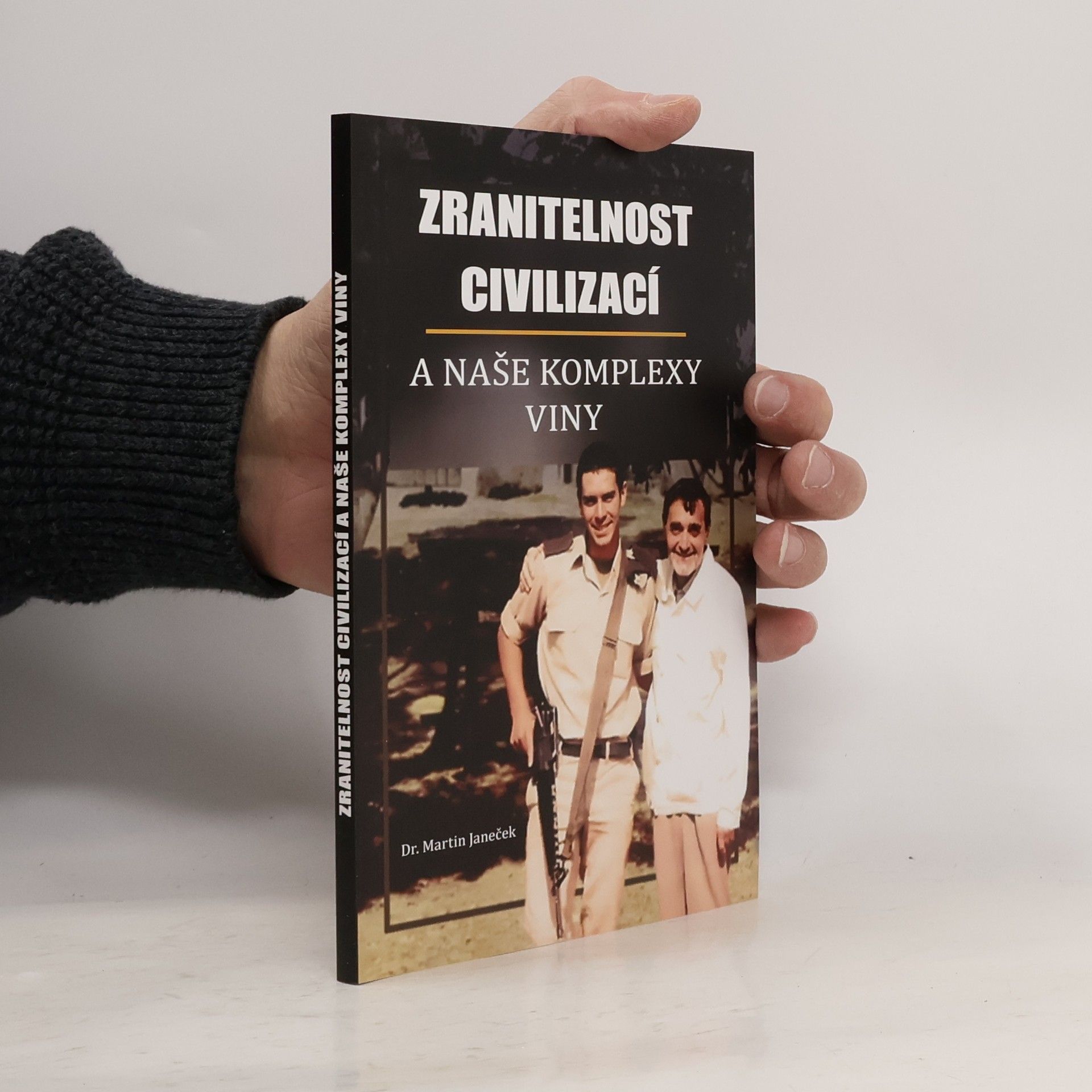 Martin Janeček Zranitelnost civilizací a naše komplexy viny