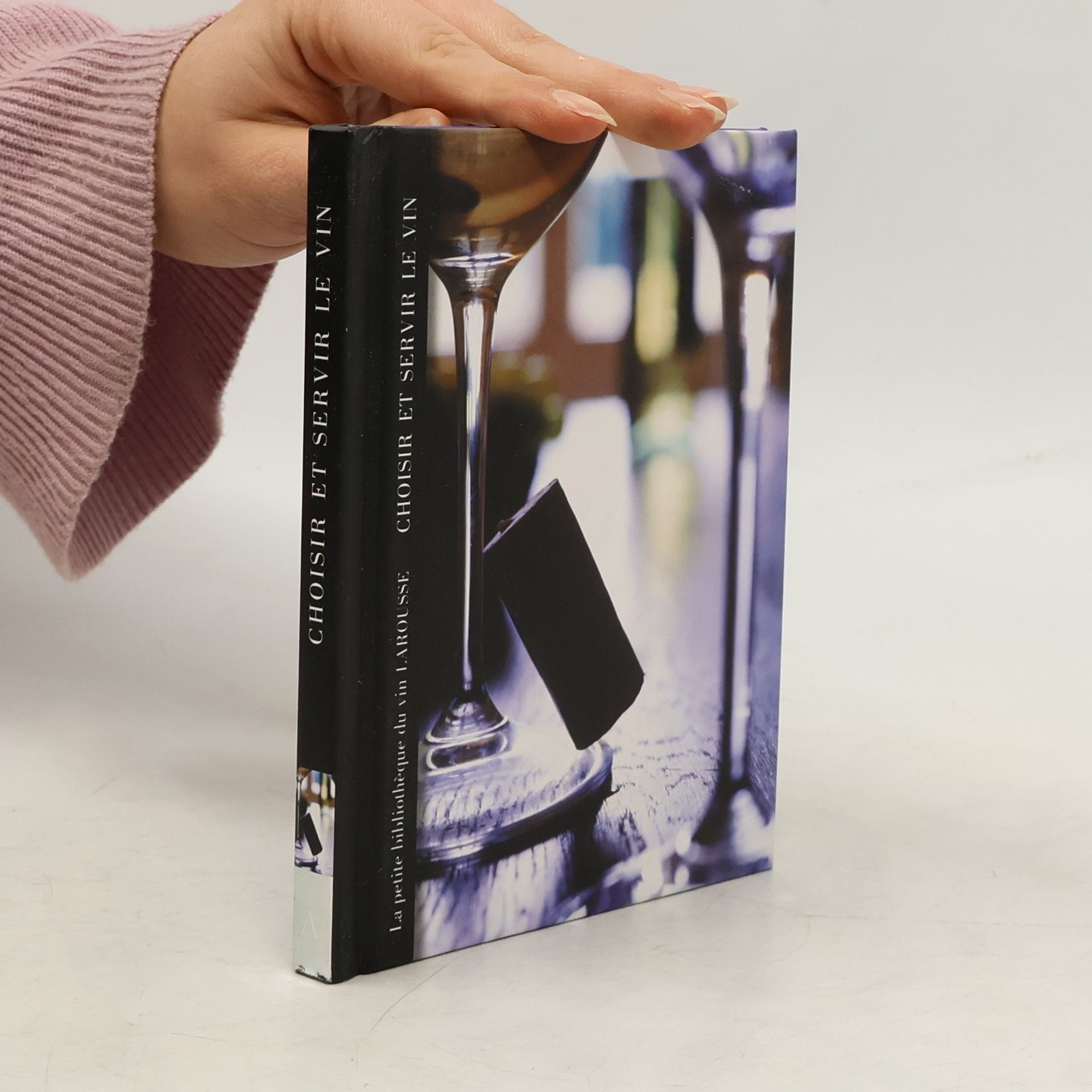 Kolektiv autorů Choisir et servir le vin - La petite bibliothèque du vin Larousse