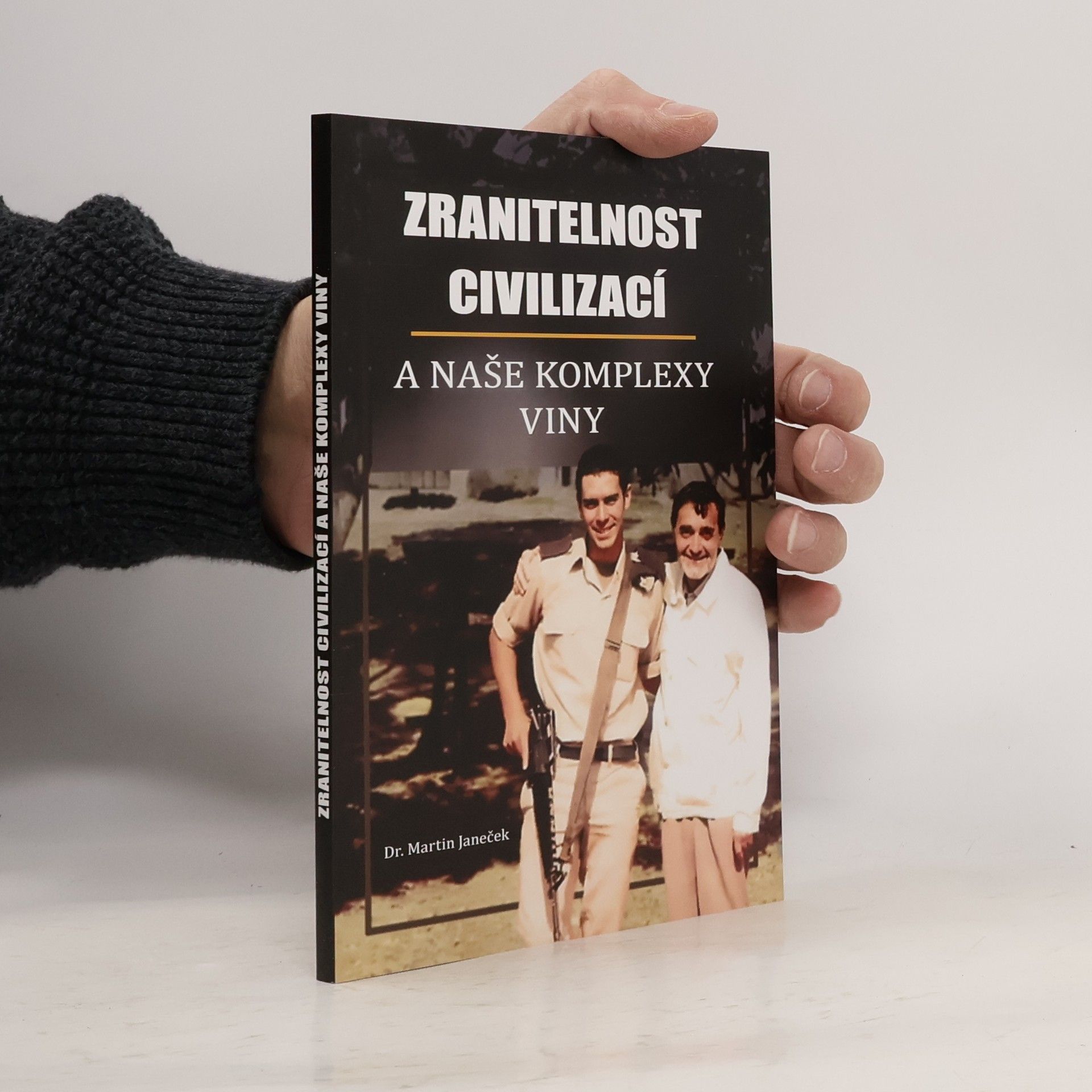 Martin Janeček Zranitelnost civilizací a naše komplexy viny