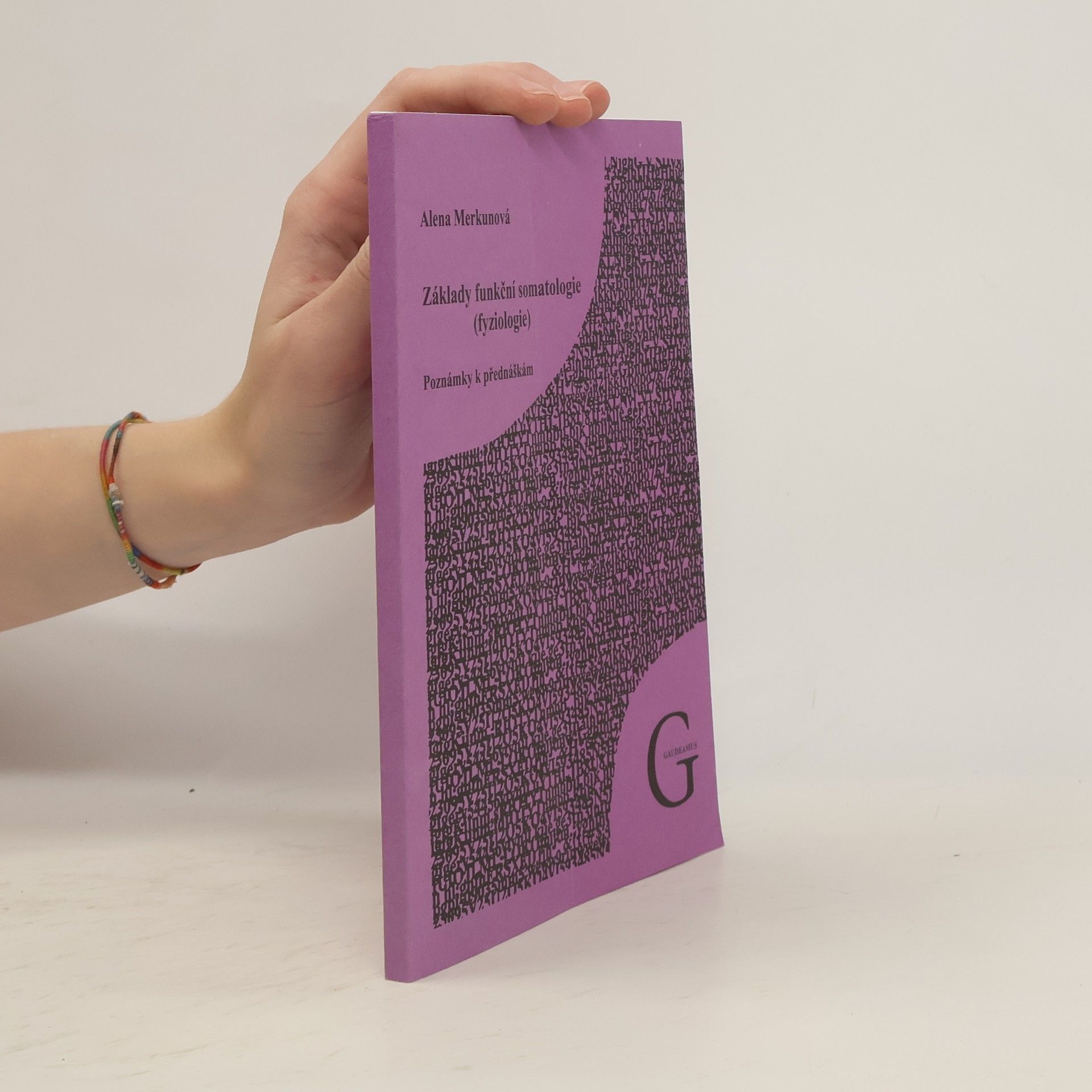 Alena Merkunová Základy funkční somatologie (fyziologie) : poznámky k přednáškám