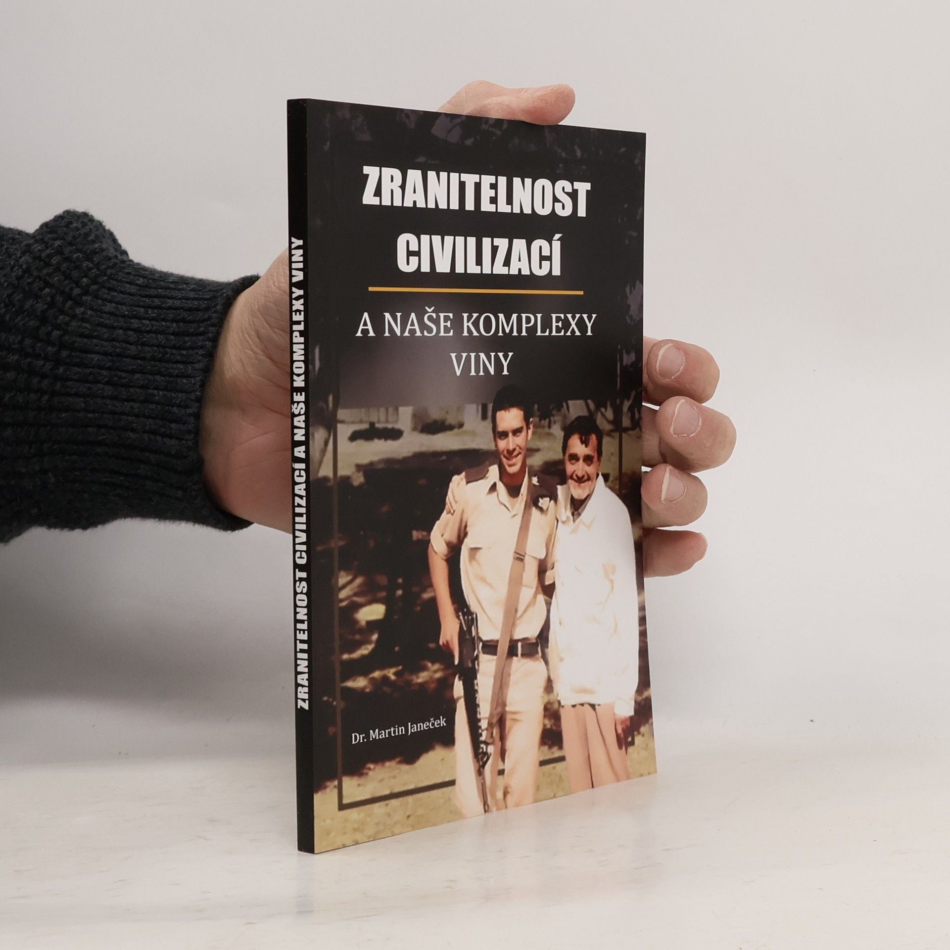 Martin Janeček Zranitelnost civilizací a naše komplexy viny