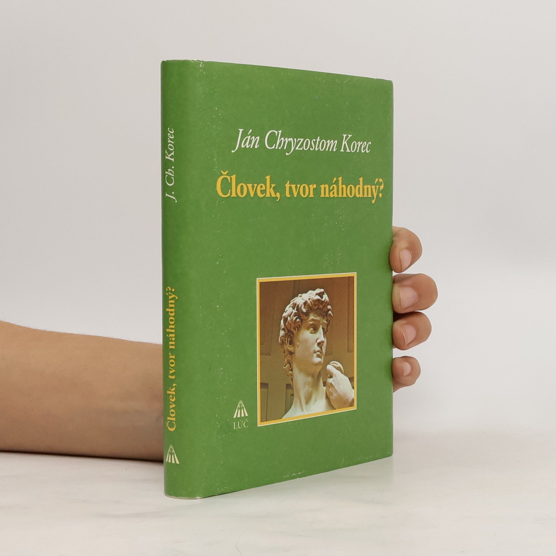 Ján Chryzostom Korec Človek, tvor náhodný?