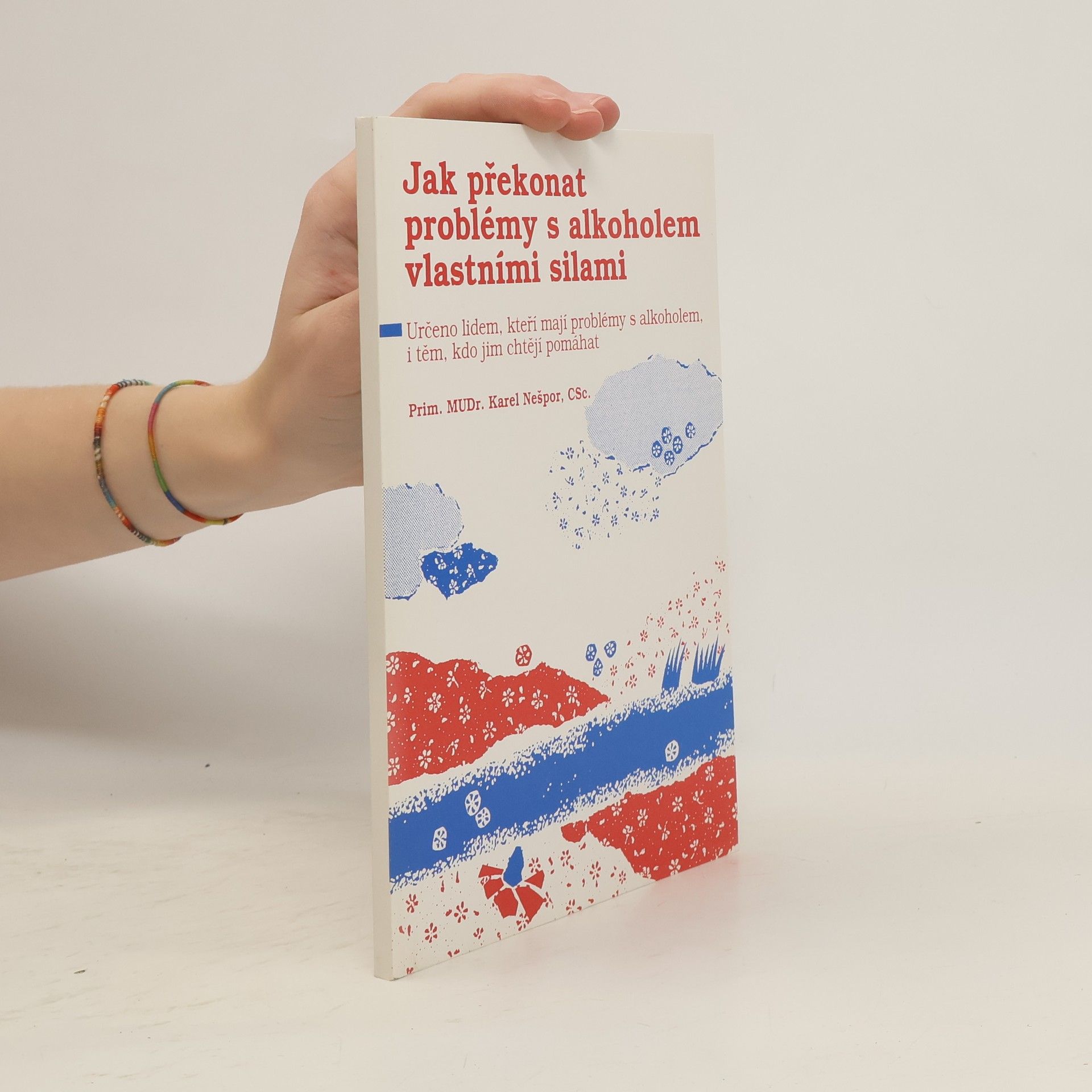 Karel Nešpor Jak překonat problémy s alkoholem vlastními silami