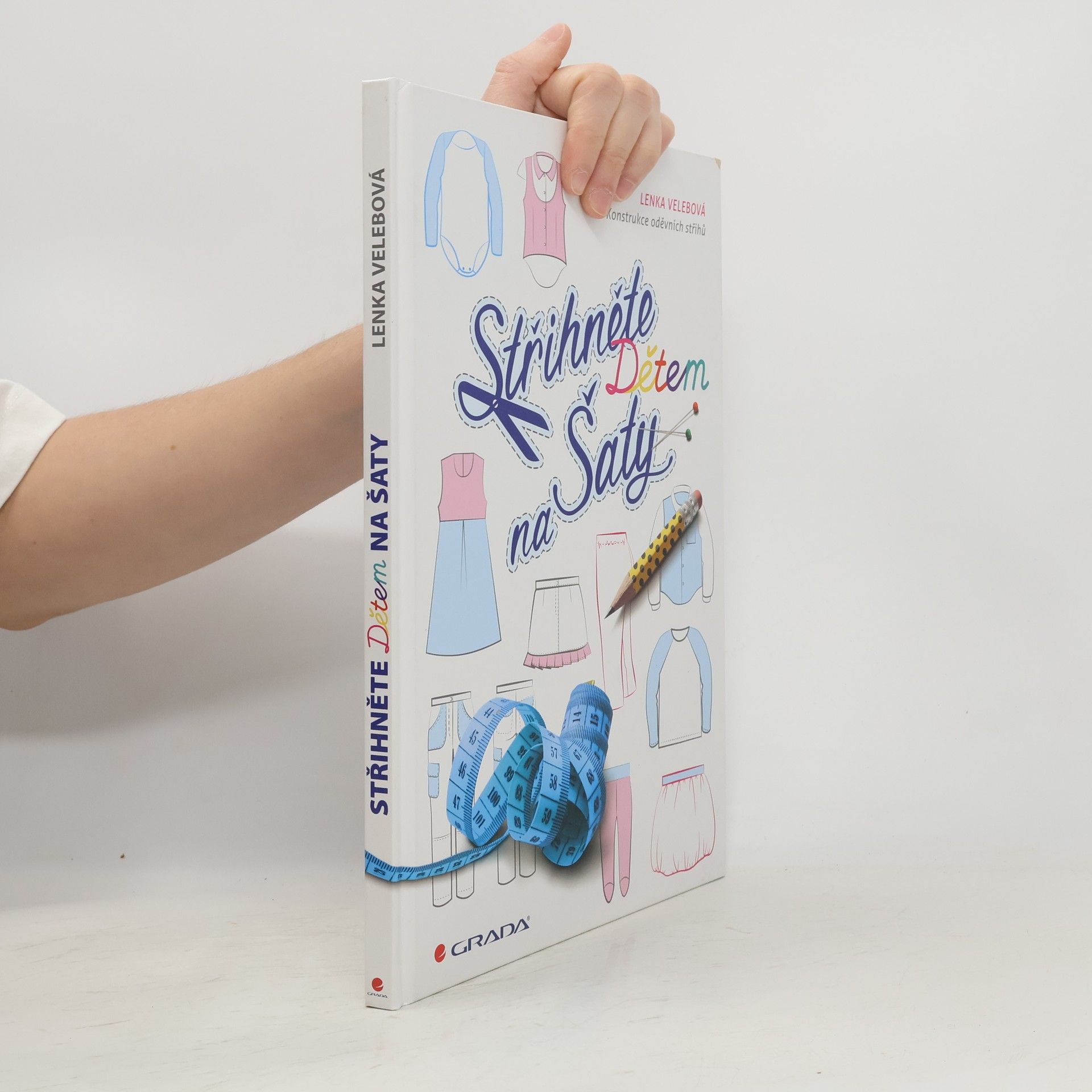 Lenka Velebová Střihněte dětem na šaty. Konstrukce oděvních střihů