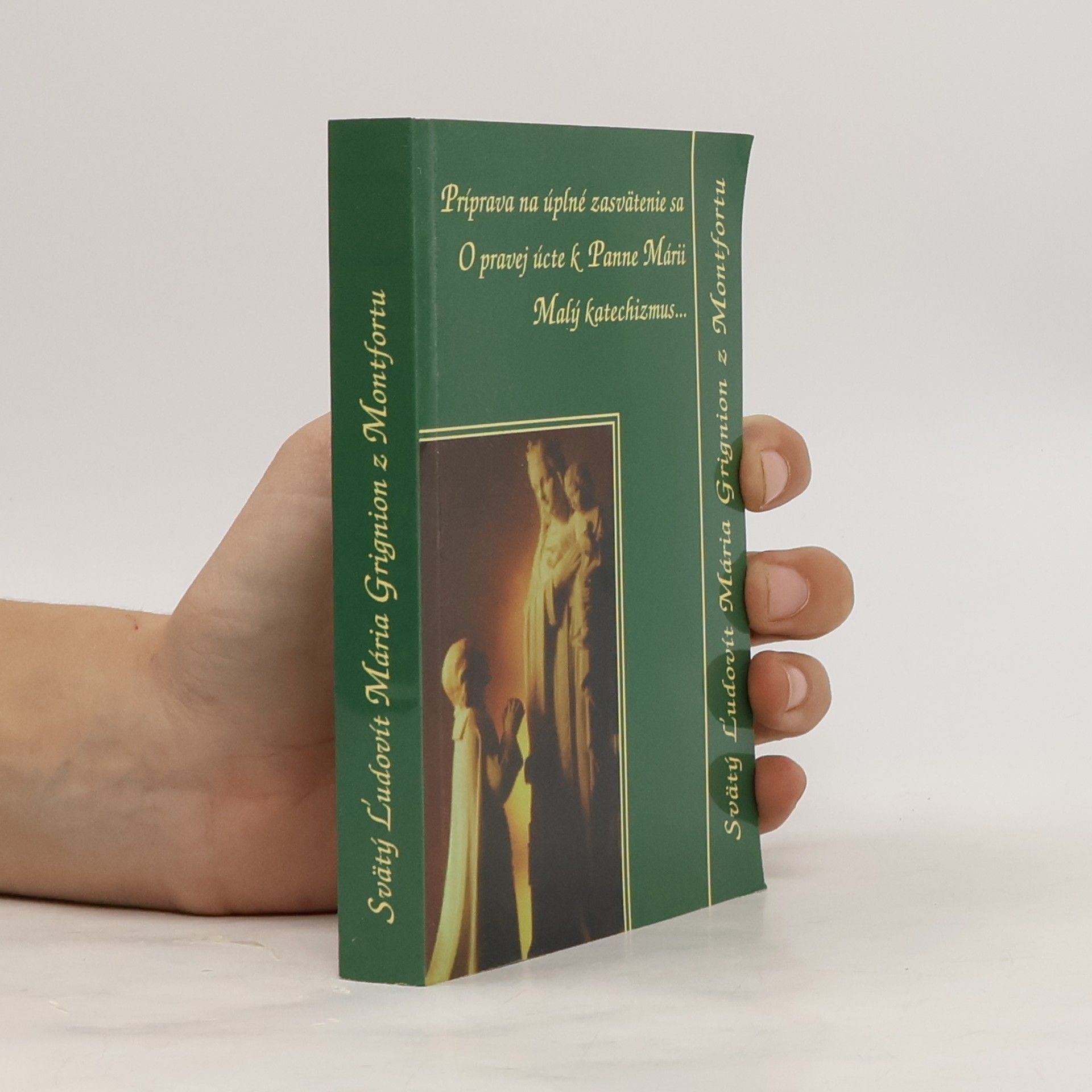 Auteurscollectief Príprava na úplné zasvätenie sa: O pravej úcte k Panne Márii