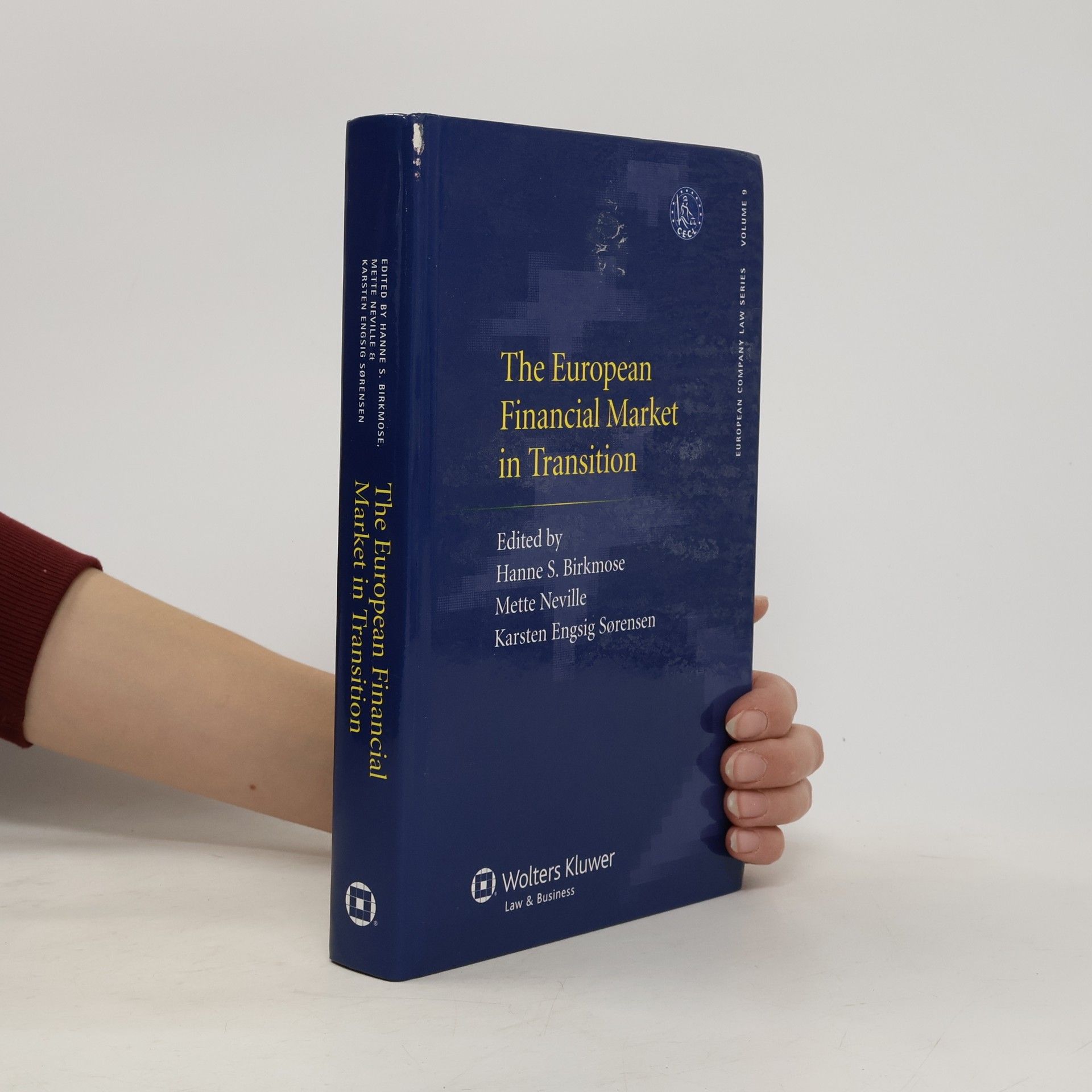 Hanne Søndergaard Birkmose European Company Law Series - 9: The European Financial Market in Transition