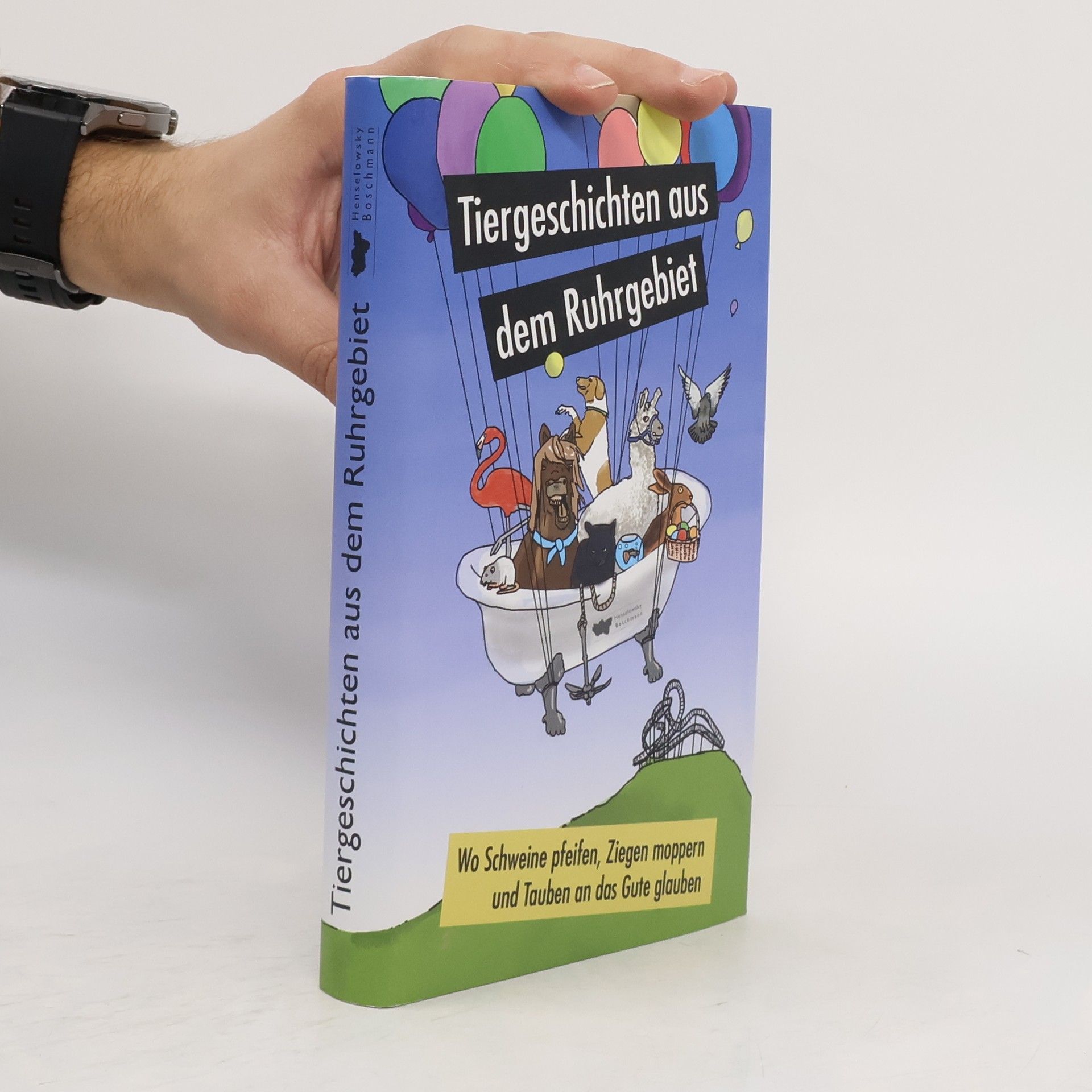 Wo Schweine pfeifen, Ziegen moppern und Tauben an das Gute glauben