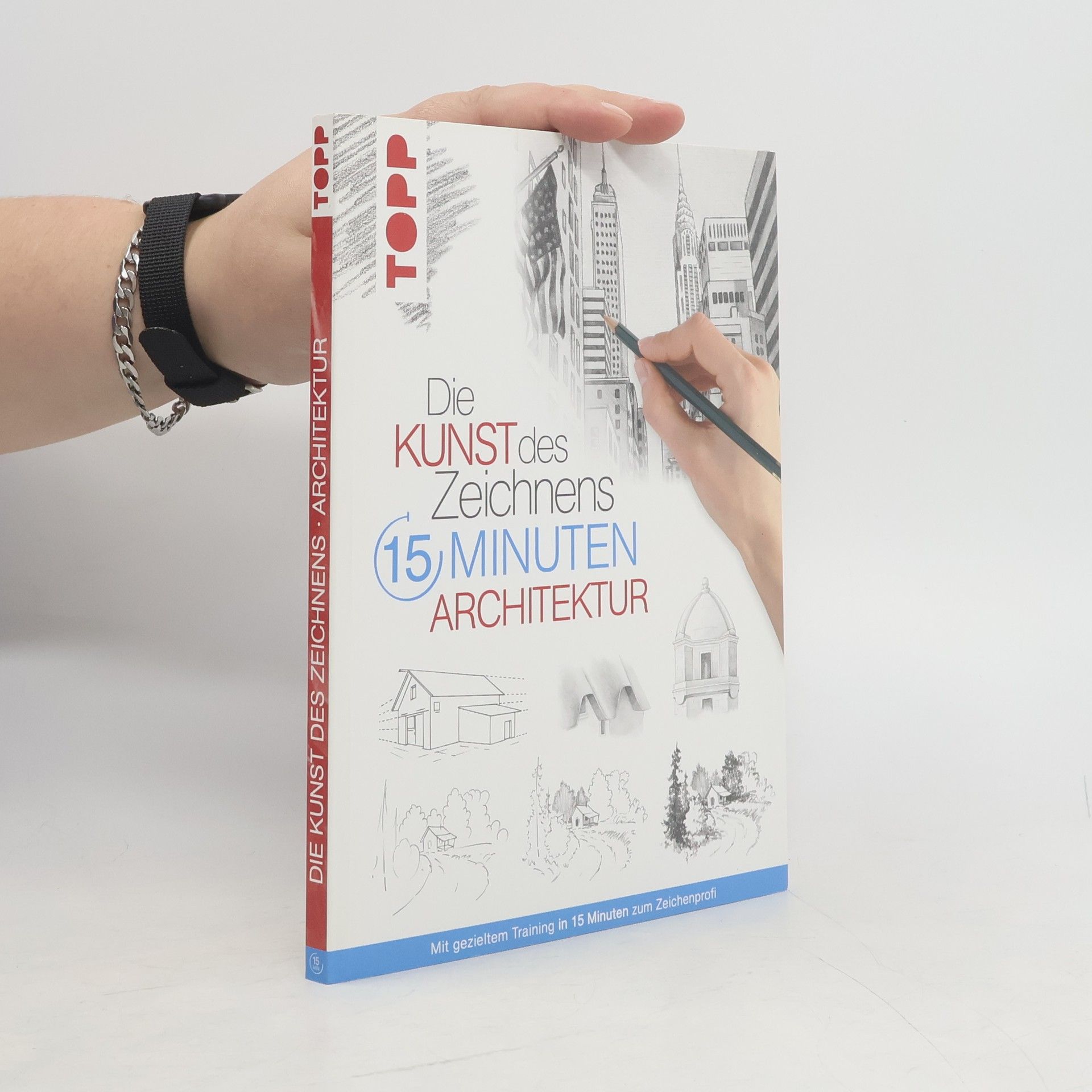 Autorenkollektiv Die Kunst des Zeichnens 15 Minuten - Architektur