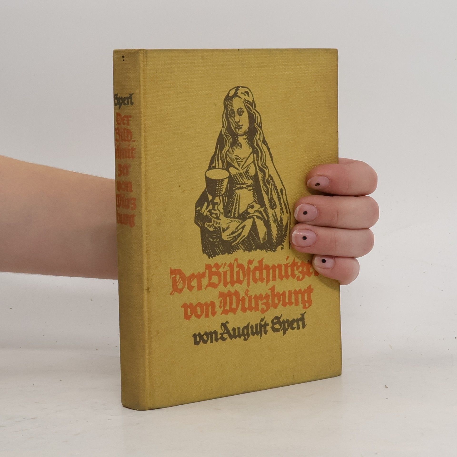 August Sperl Der Bildschniger von Würzburg