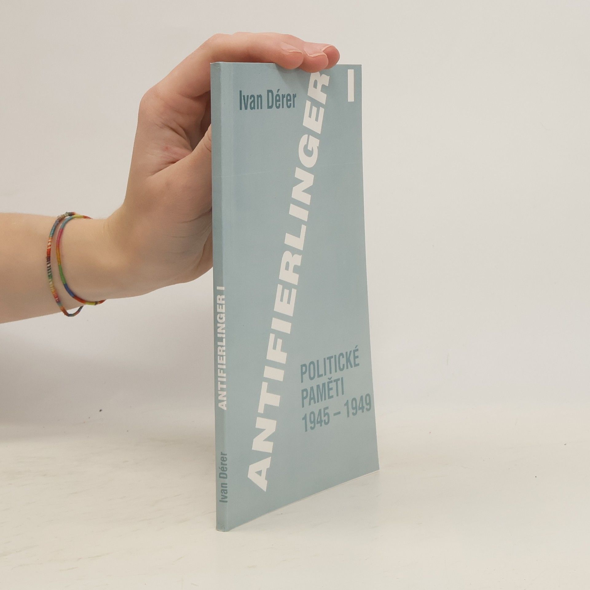 Antifierlinger I: Politické paměti 1945-1949