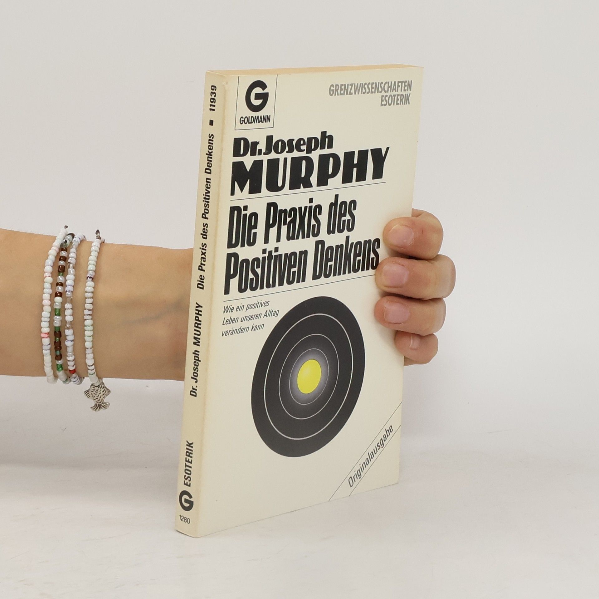 Joseph Murphy Die Praxis des Positiven Denkens