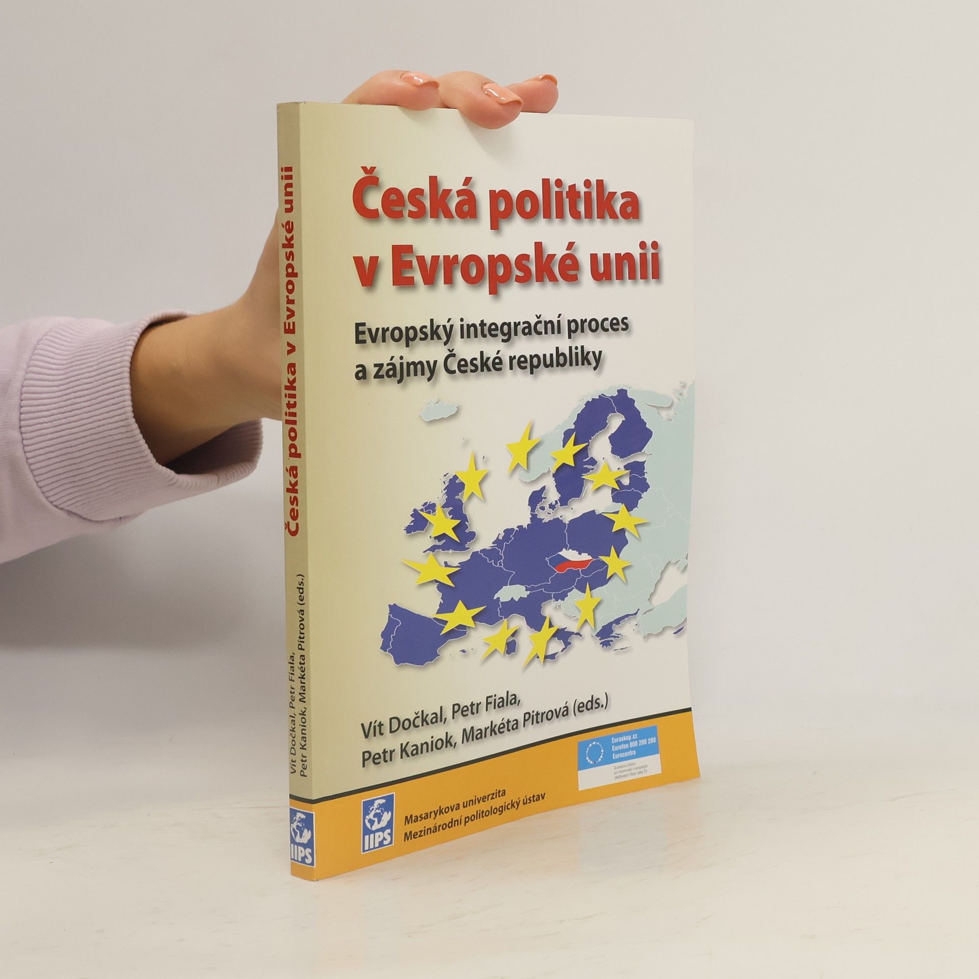 Vít Dočkal Česká politika v Evropské unii. Evropský integrační proces a zájmy České republiky