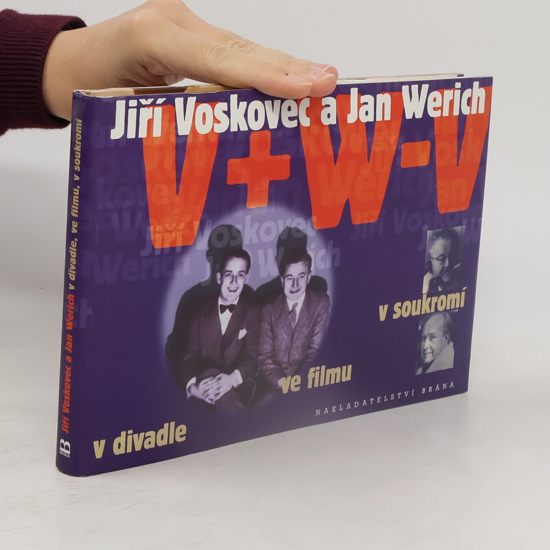 Vladimír Just Jiří Voskovec a Jan Werich v divadle, ve filmu, v soukromí