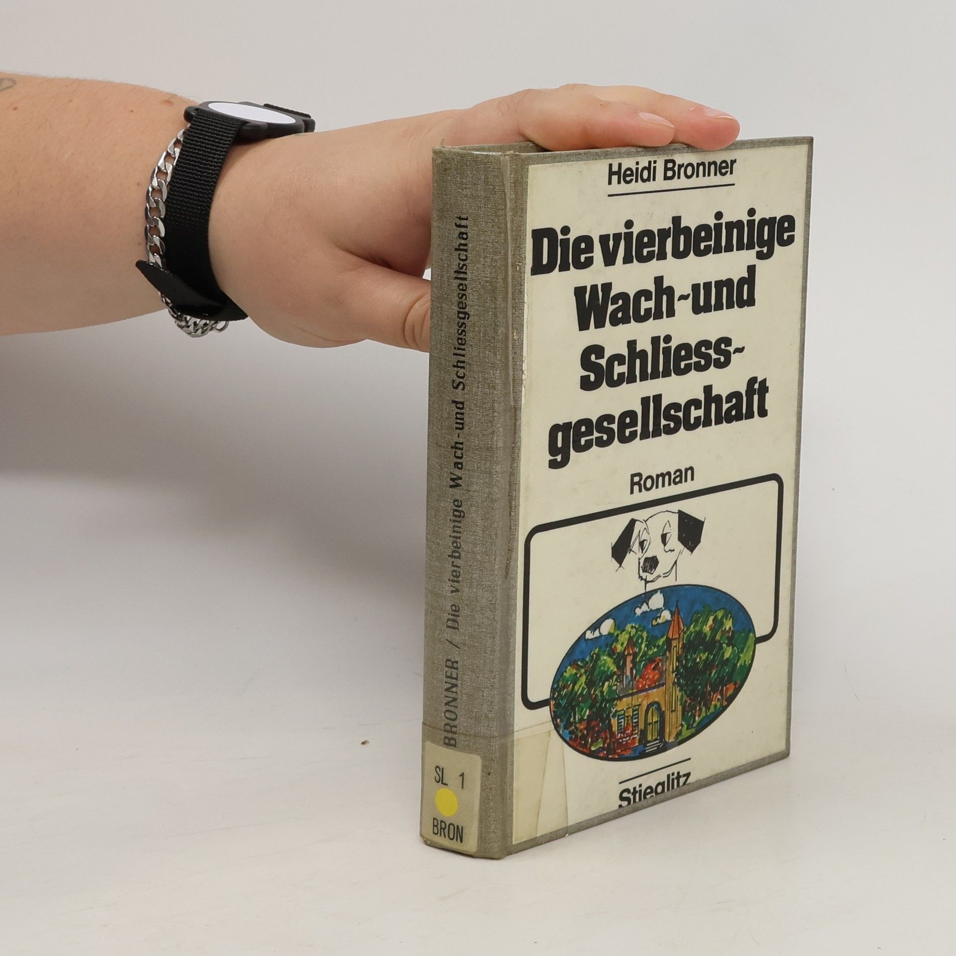 Heidi Bronner Die vierbeinige Wach- und Schliessgesellschaft