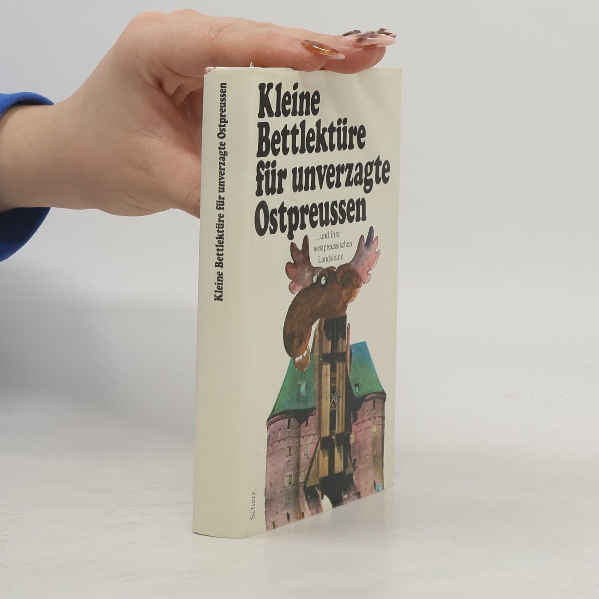 Katharina Steiner Kleine Bettlektüre für unverzagte Ostpreussen