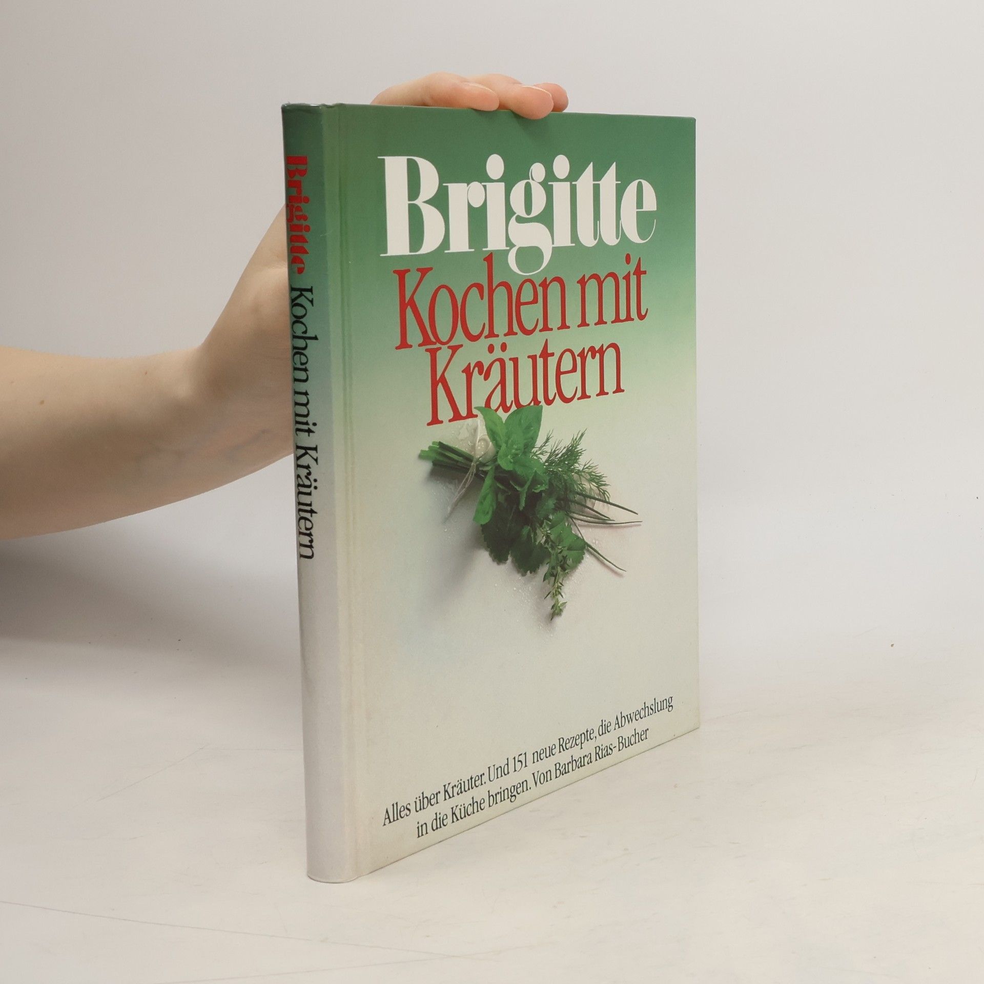 Barbara Bucher Rias Brigitte, kochen mit Kräutern
