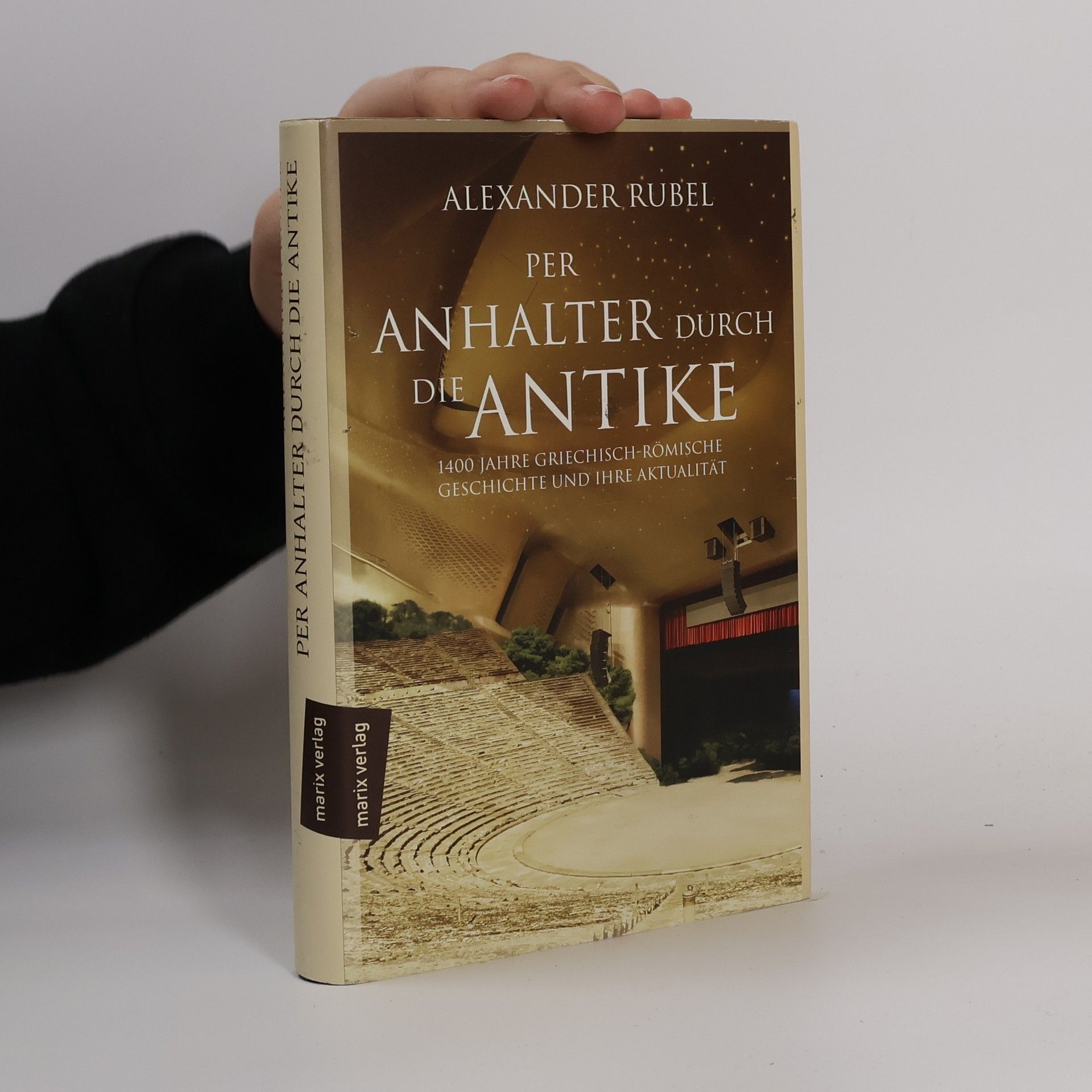 Alexander Rubel Per Anhalter durch die Antike