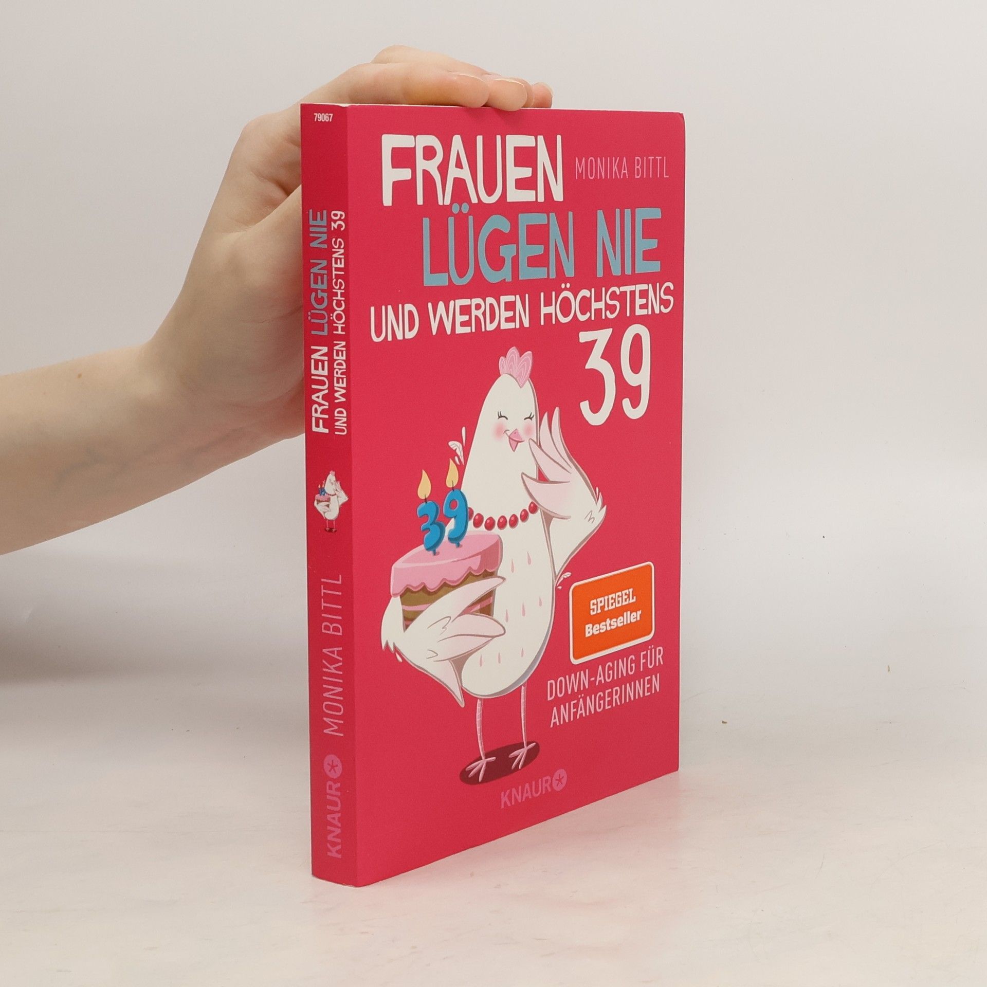 Frauen lügen nie und werden höchstens 39