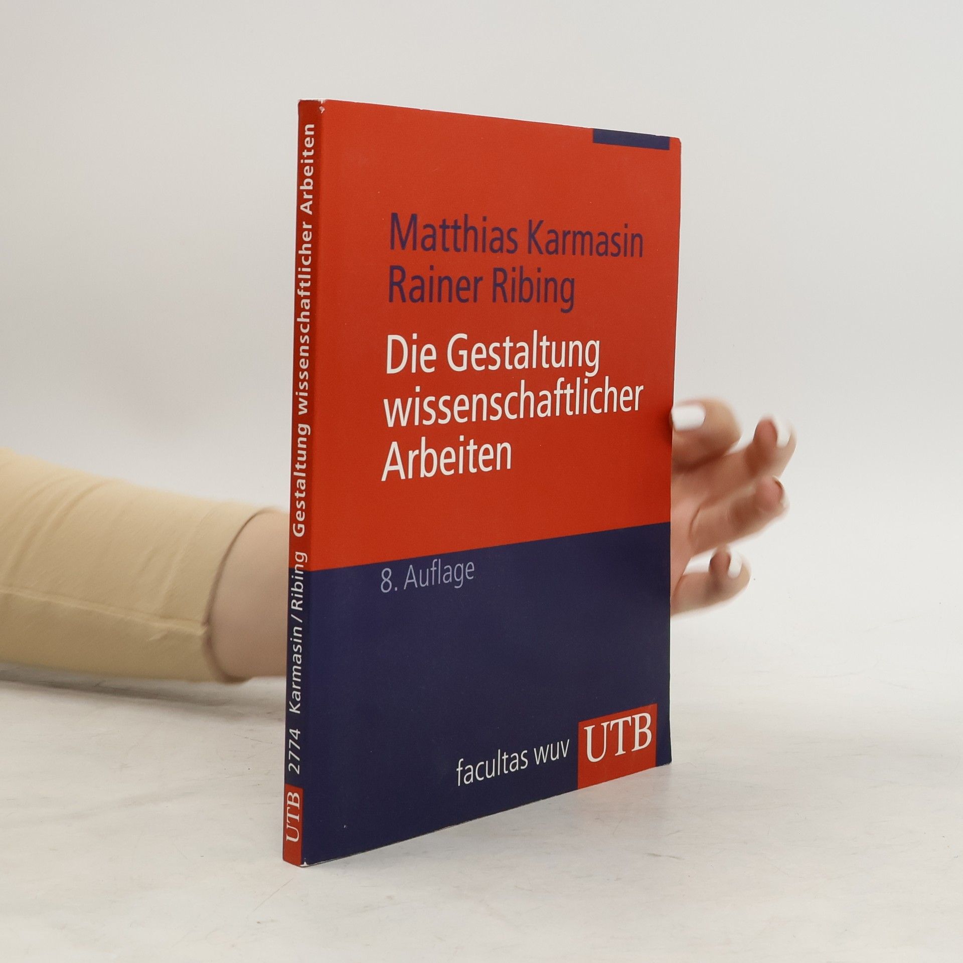 Matthias Karmasin Die Gestaltung wissenschaftlicher Arbeiten