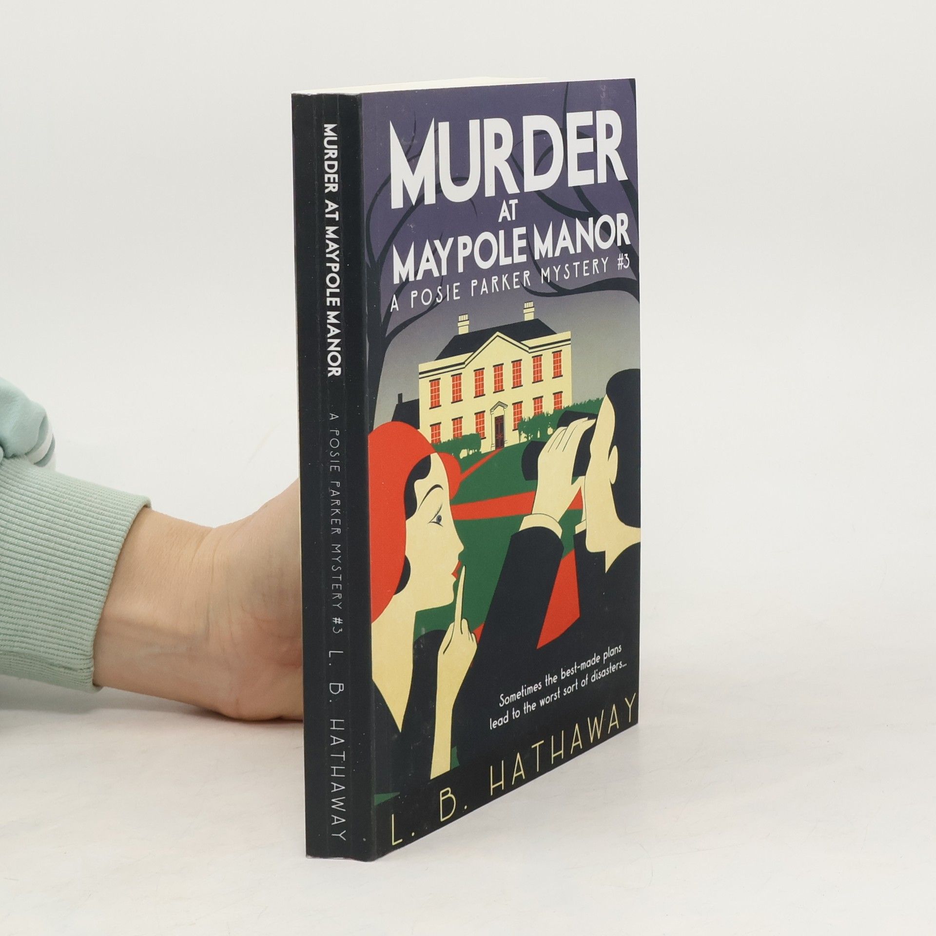 L. B. Hathaway A Posie Parker Mystery - 3: Murder at Maypole Manor