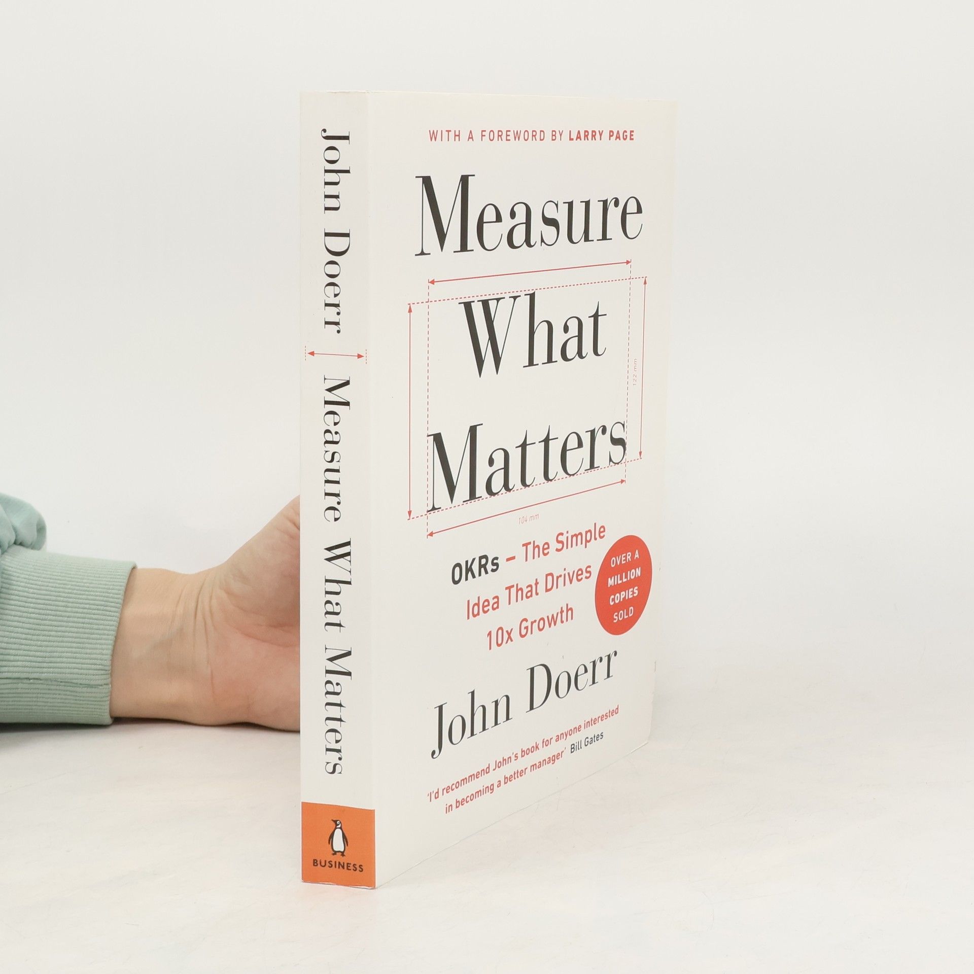 John Doerr Measure what matters. OKRs - the simple idea that drives 10x growth