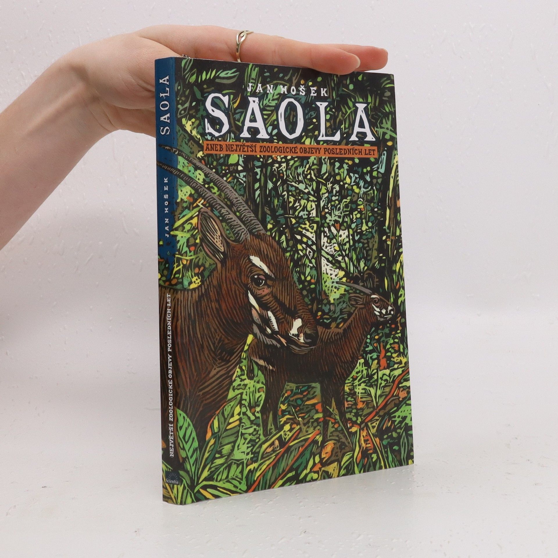 Jan Hošek Saola aneb největší zoologické objevy posledních let