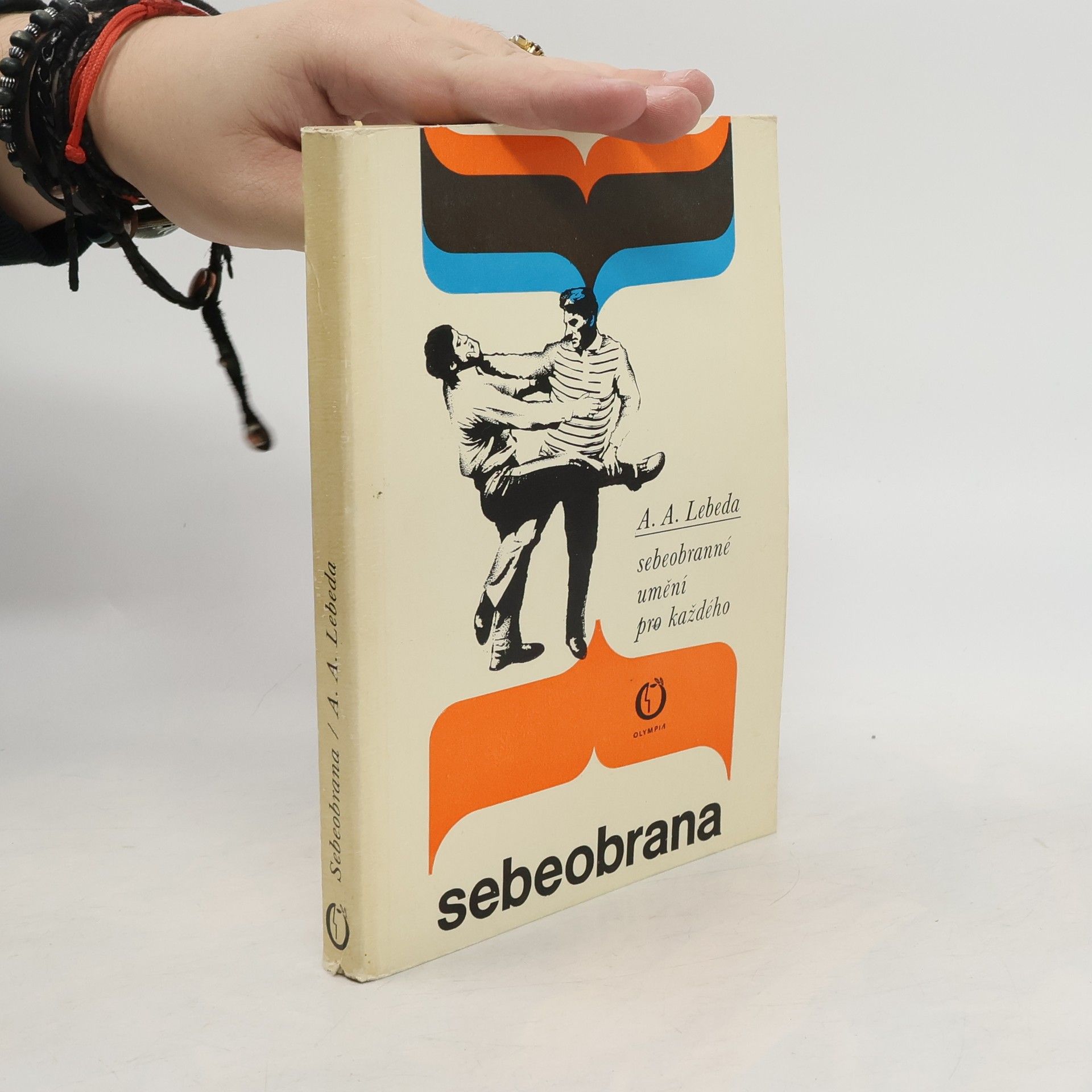 Adolf Andrej Lebeda Sebeobrana. Sebeobranné umění pro každého