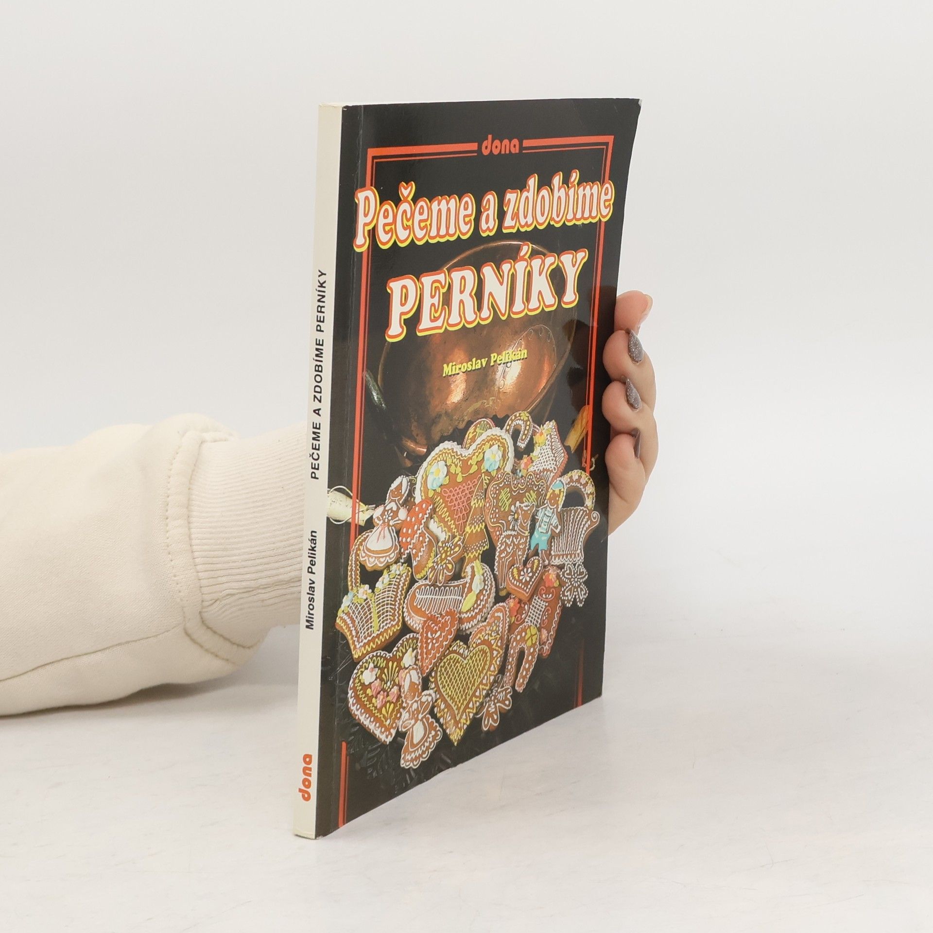 Miroslav Pelikán Pečeme a zdobíme perníky