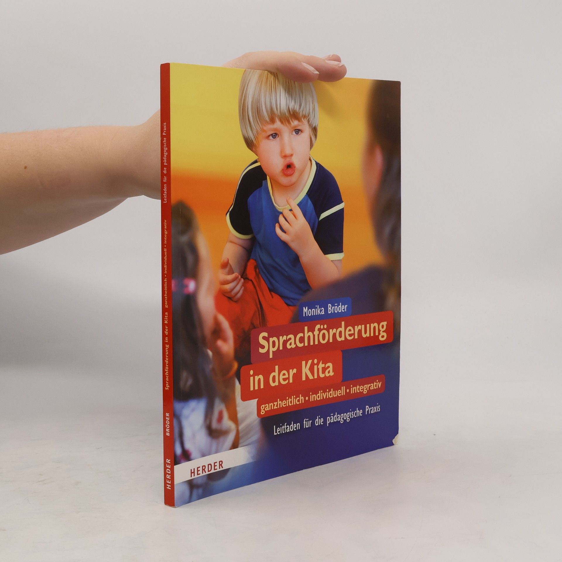 Monika Bröder Sprachförderung in der Kita: ganzheitlich, individuell, integrativ