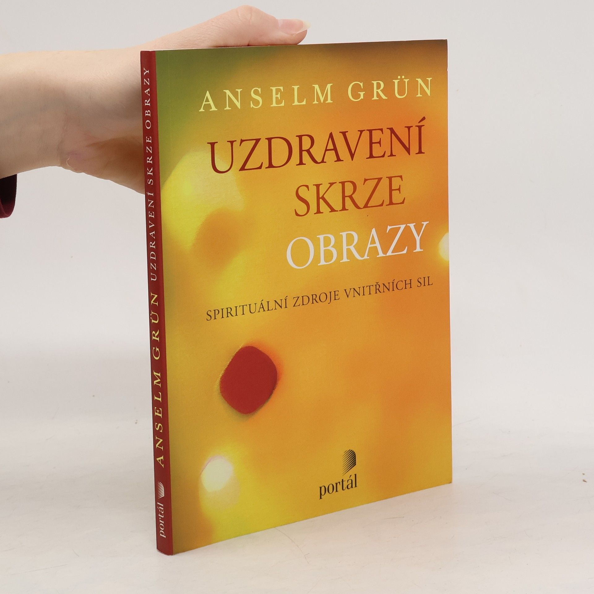 Anselm Grün Uzdravení skrze obrazy : spirituální zdroje vnitřních sil