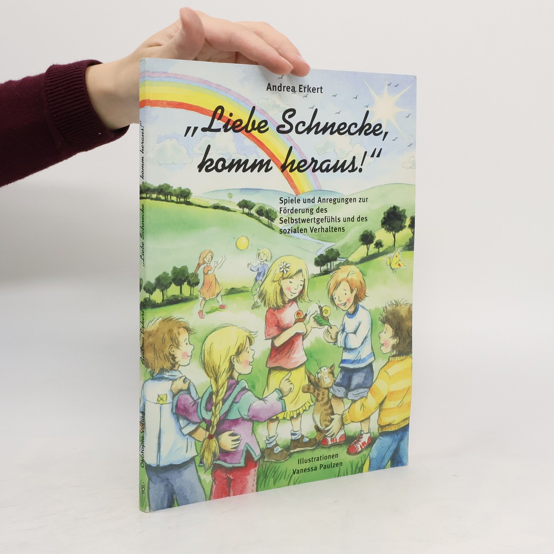 Andrea Erkert Liebe Schnecke, komm heraus!