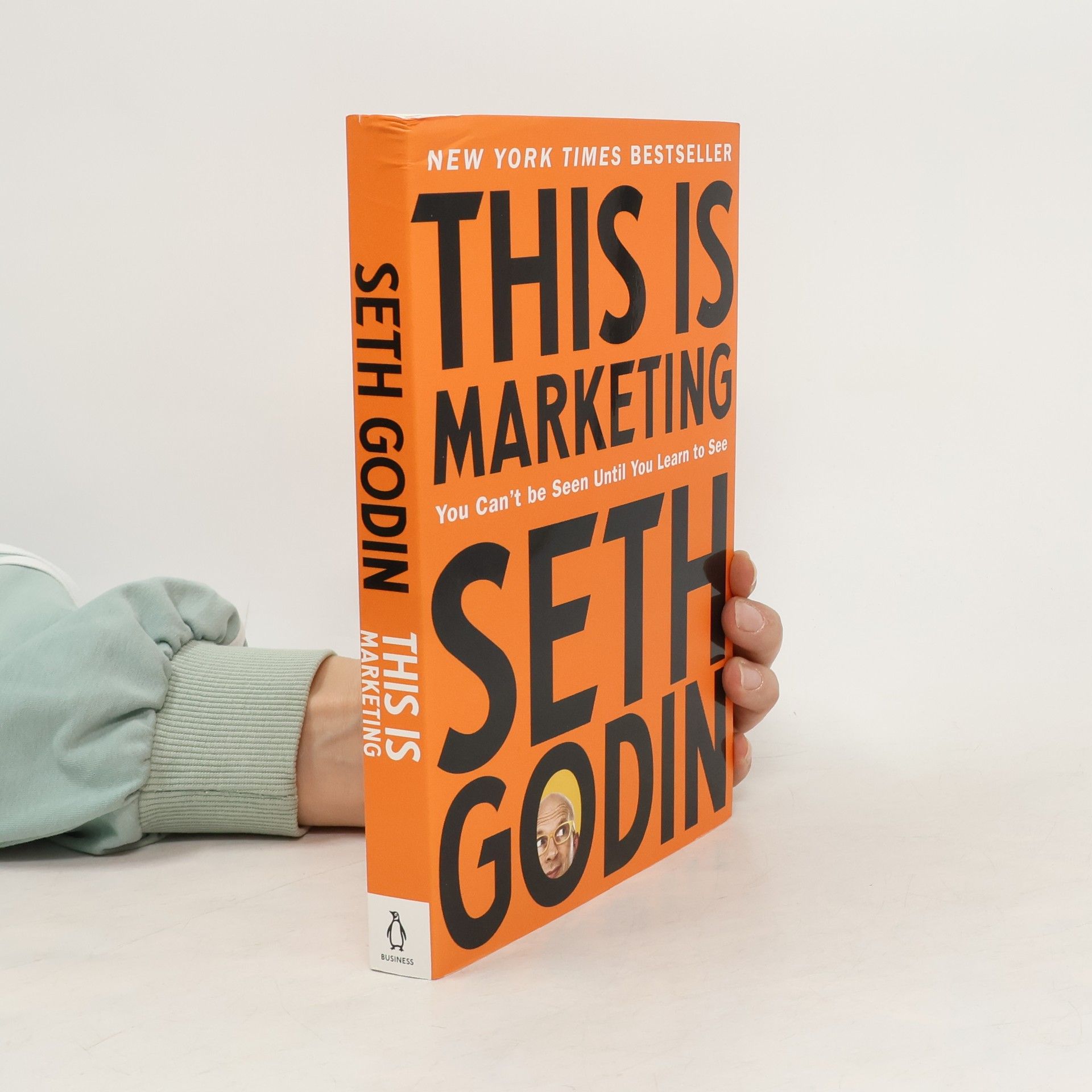 Seth Godin This is marketing : you can't be seen until you learn to see
