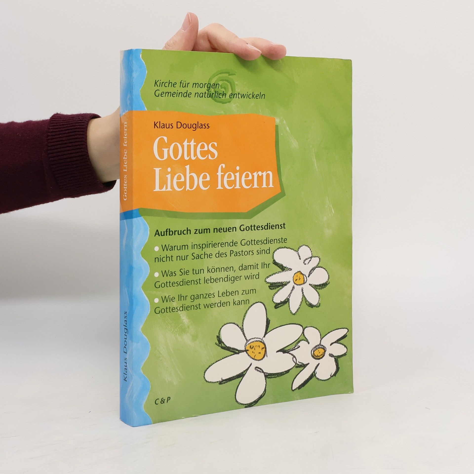 Klaus Douglass Gottes Liebe feiern