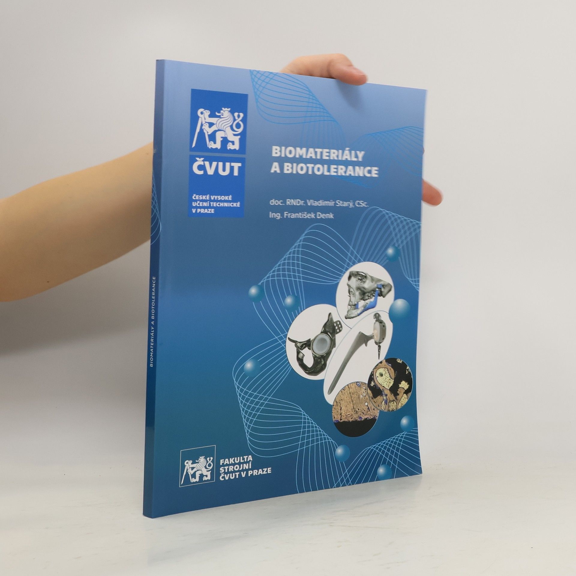Vladimír Starý Biomateriály a biotolerance