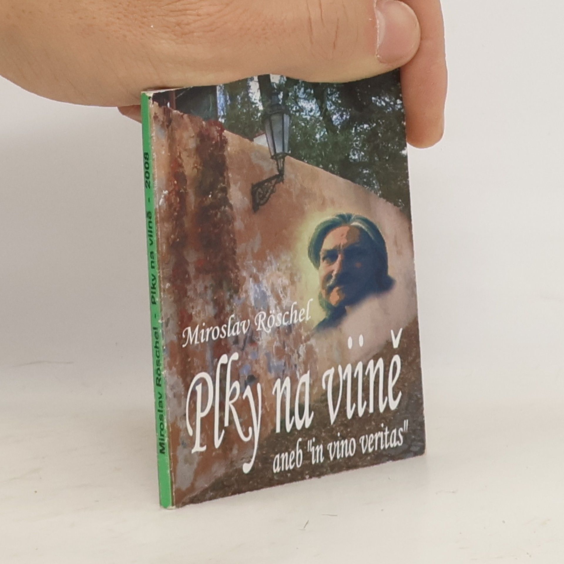 Miroslav Röschel Plky na viině aneb "in vino veritas"