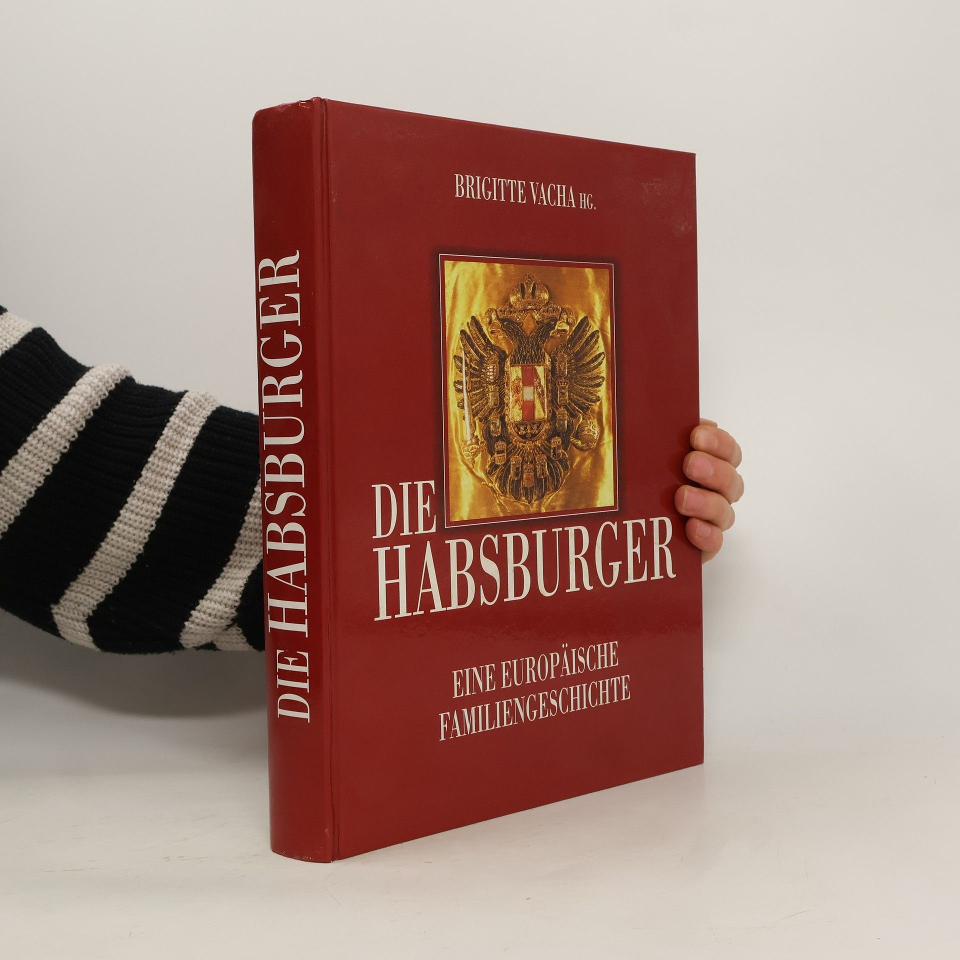 Helga Perz Die Habsburger. Eine Europäische Familiengeschichte