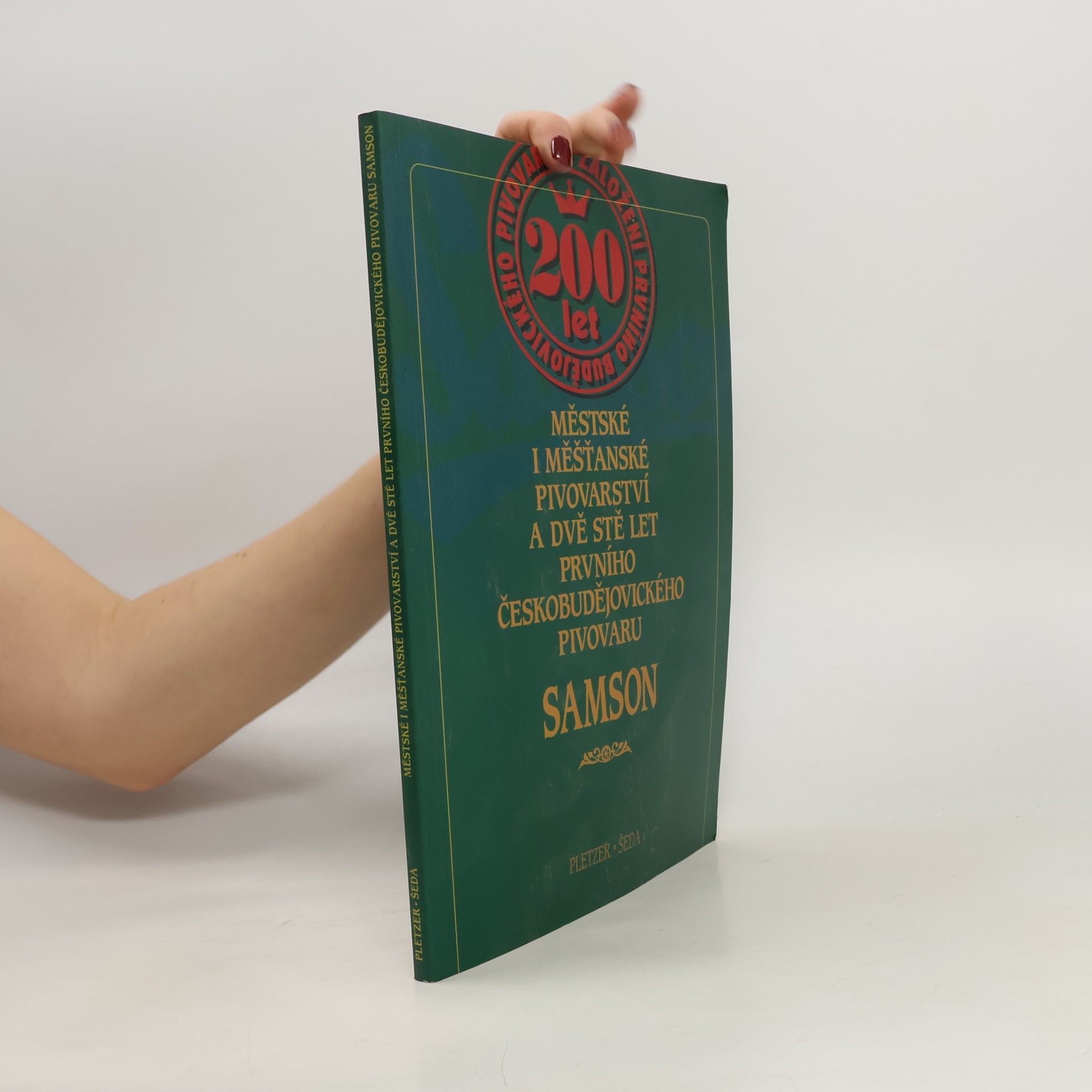 Oldřich Šeda Městské i měšťanské pivovarství a dvě stě let prvního českobudějovického pivovaru Samson