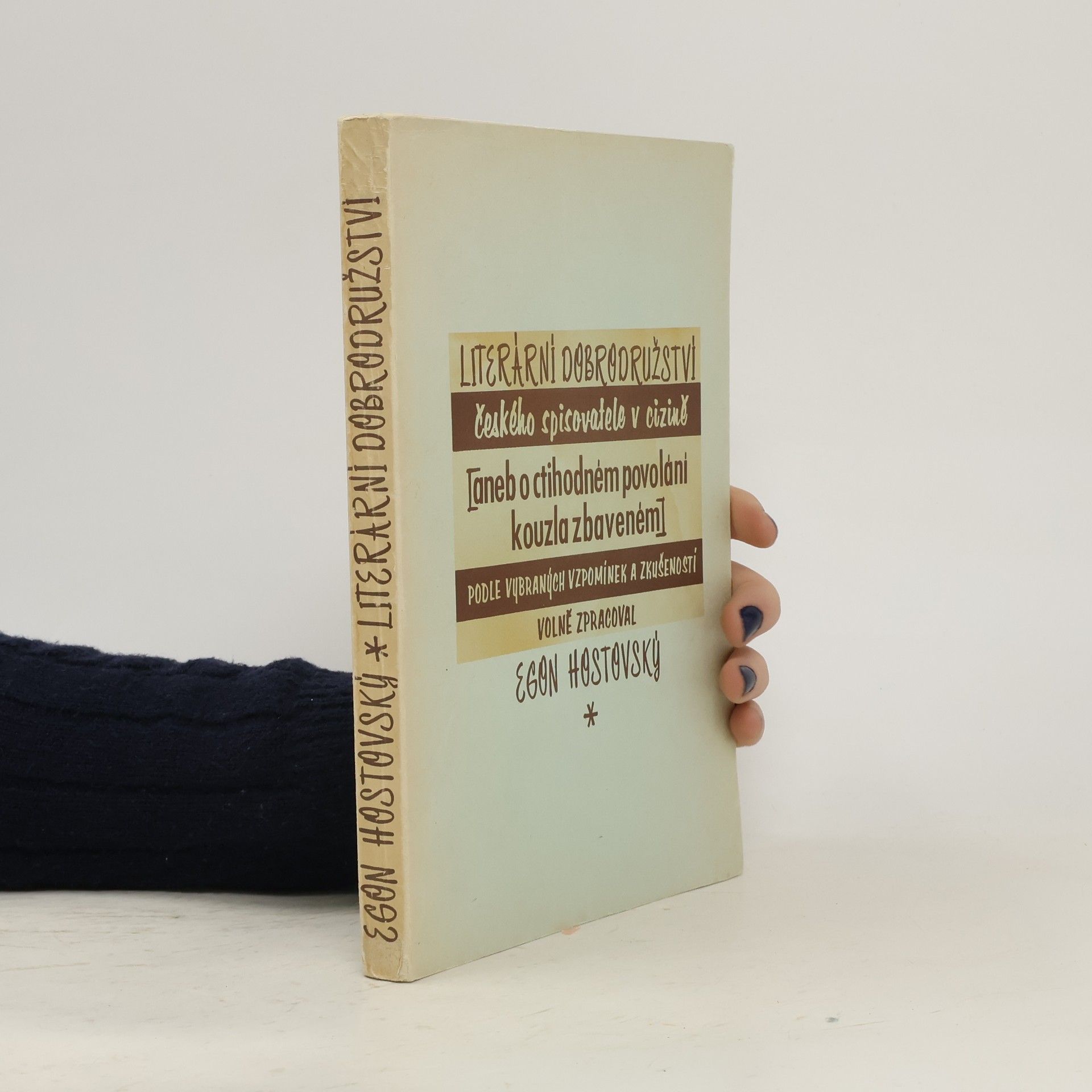 Jan Wiendl Egon Hostovský. Literární dobrodružství českého spisovatele ve 20. století