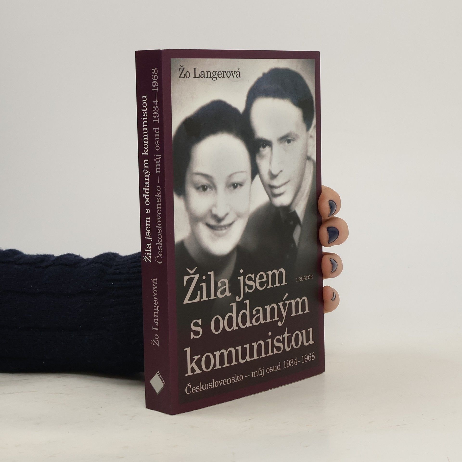 Žo Langerová Žila jsem s oddaným komunistou. Československo - můj osud 1934-1968