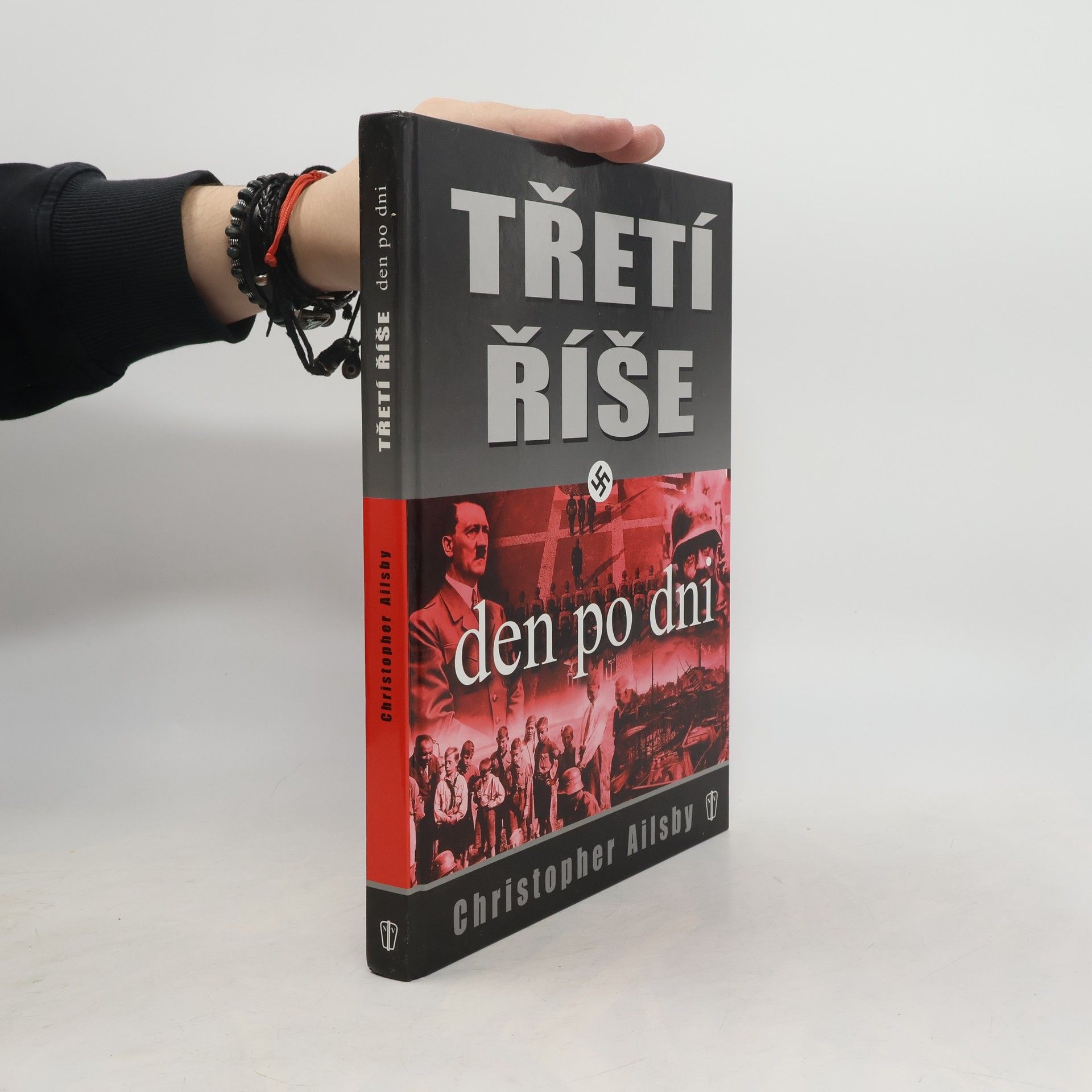 Christopher Ailsby Třetí říše, den po dni