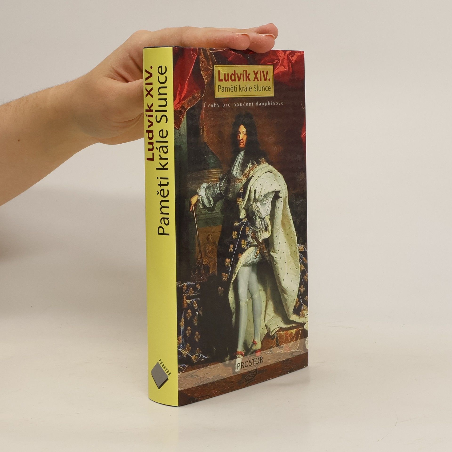 Louis Dieudonné Ludvík XIV. Paměti krále Slunce. Úvahy pro poučení dauphinovo