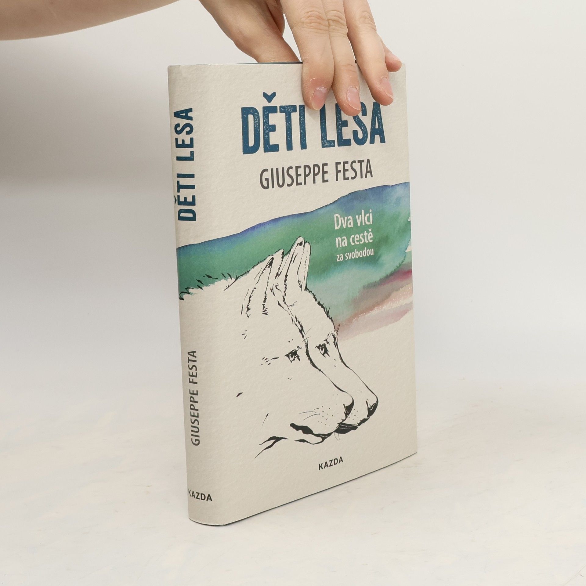 Giuseppe Festa Děti lesa : dva vlci na cestě za svobodou