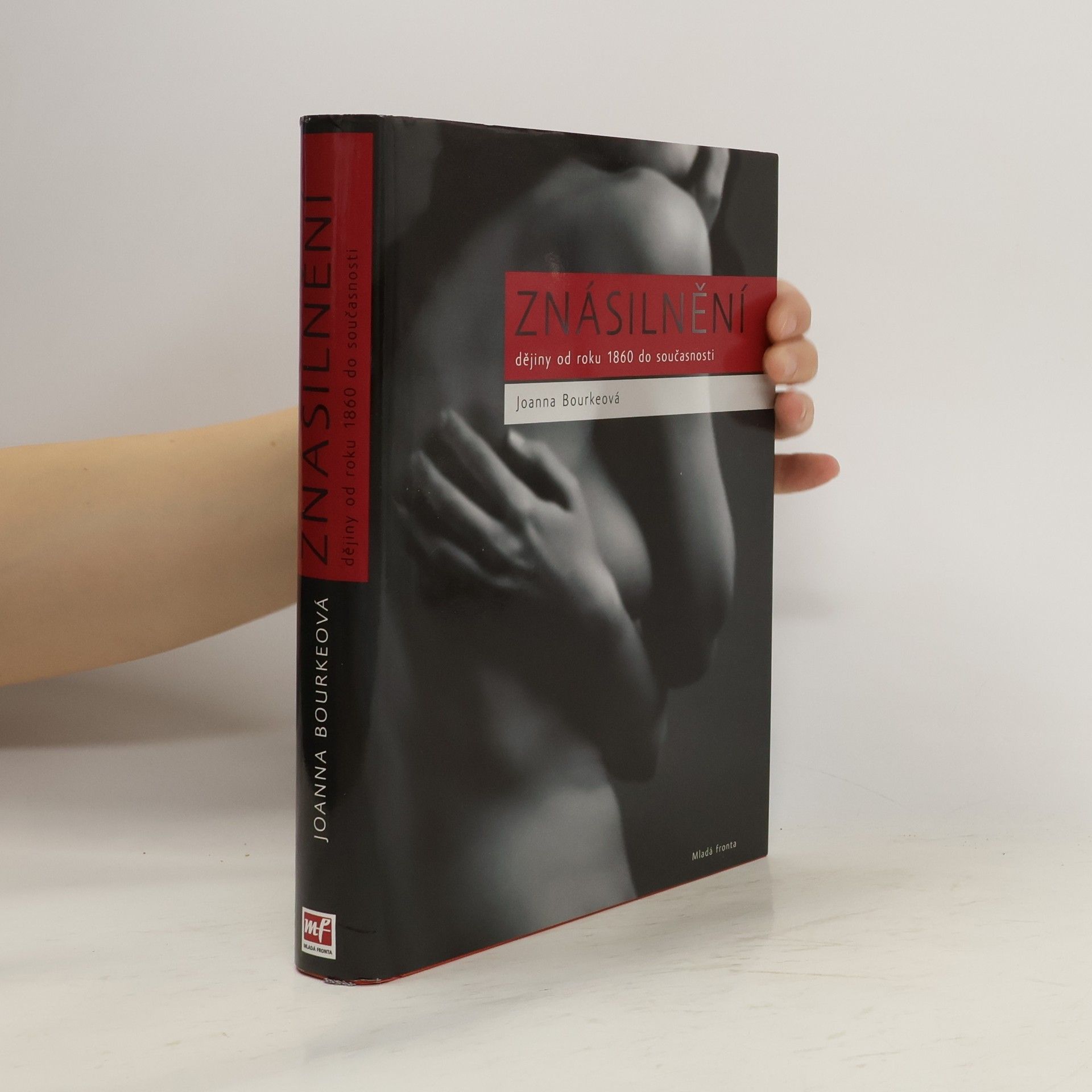 Joanna Bourke Znásilnění. Dějiny od roku 1860 do současnosti