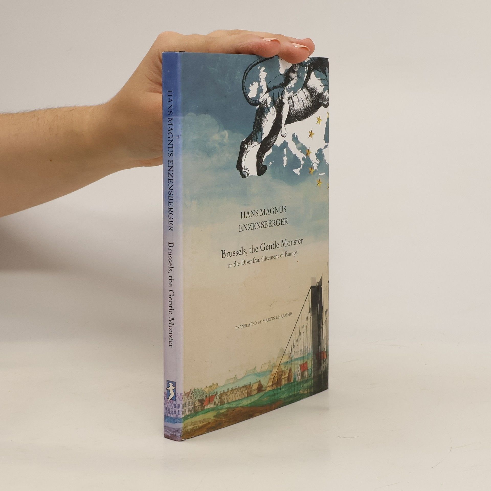 Hans Magnus Enzensberger Brussels, the gentle monster or the disenfranchisement of Europe