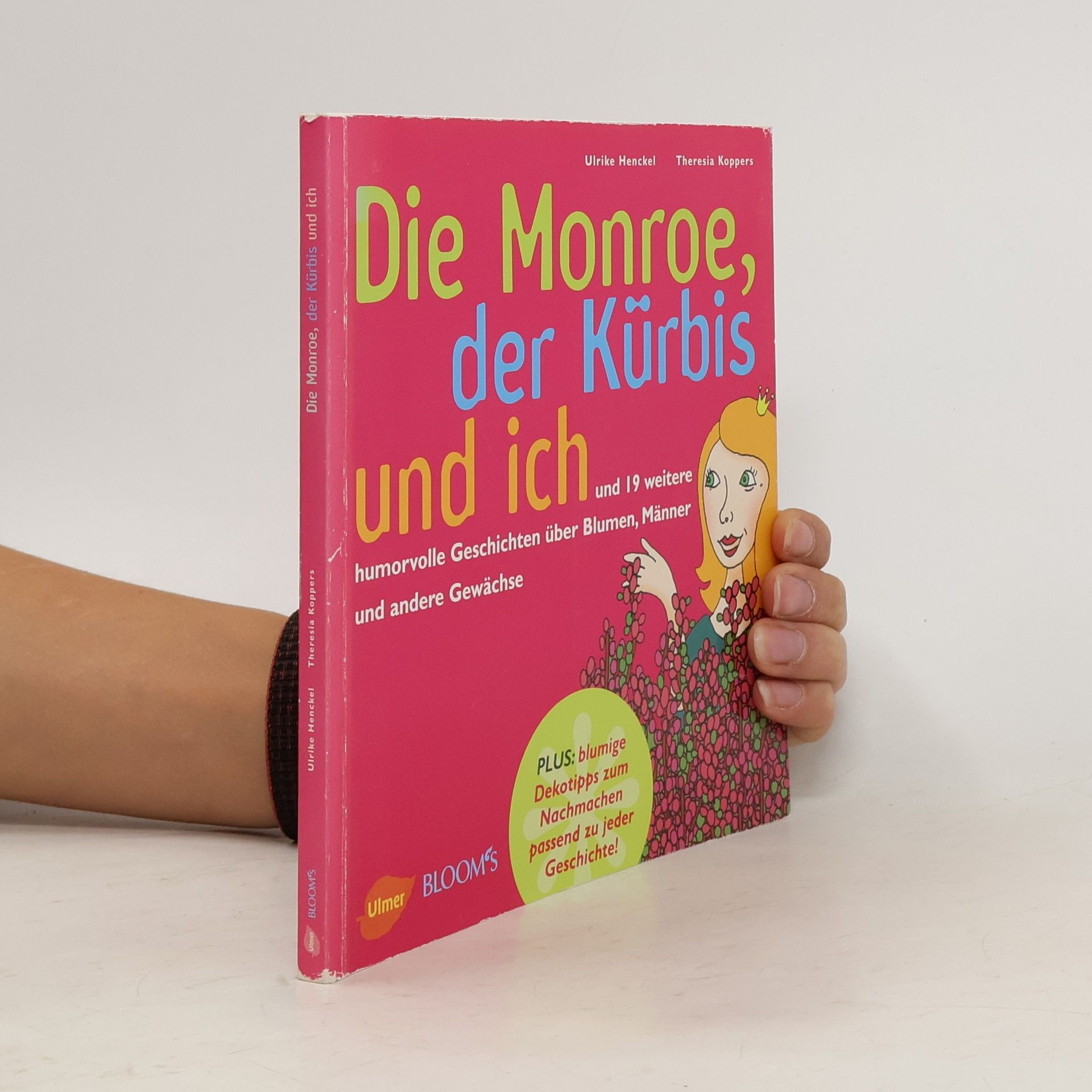 Ulrike Henckel Die Monroe, der Kürbis und ich