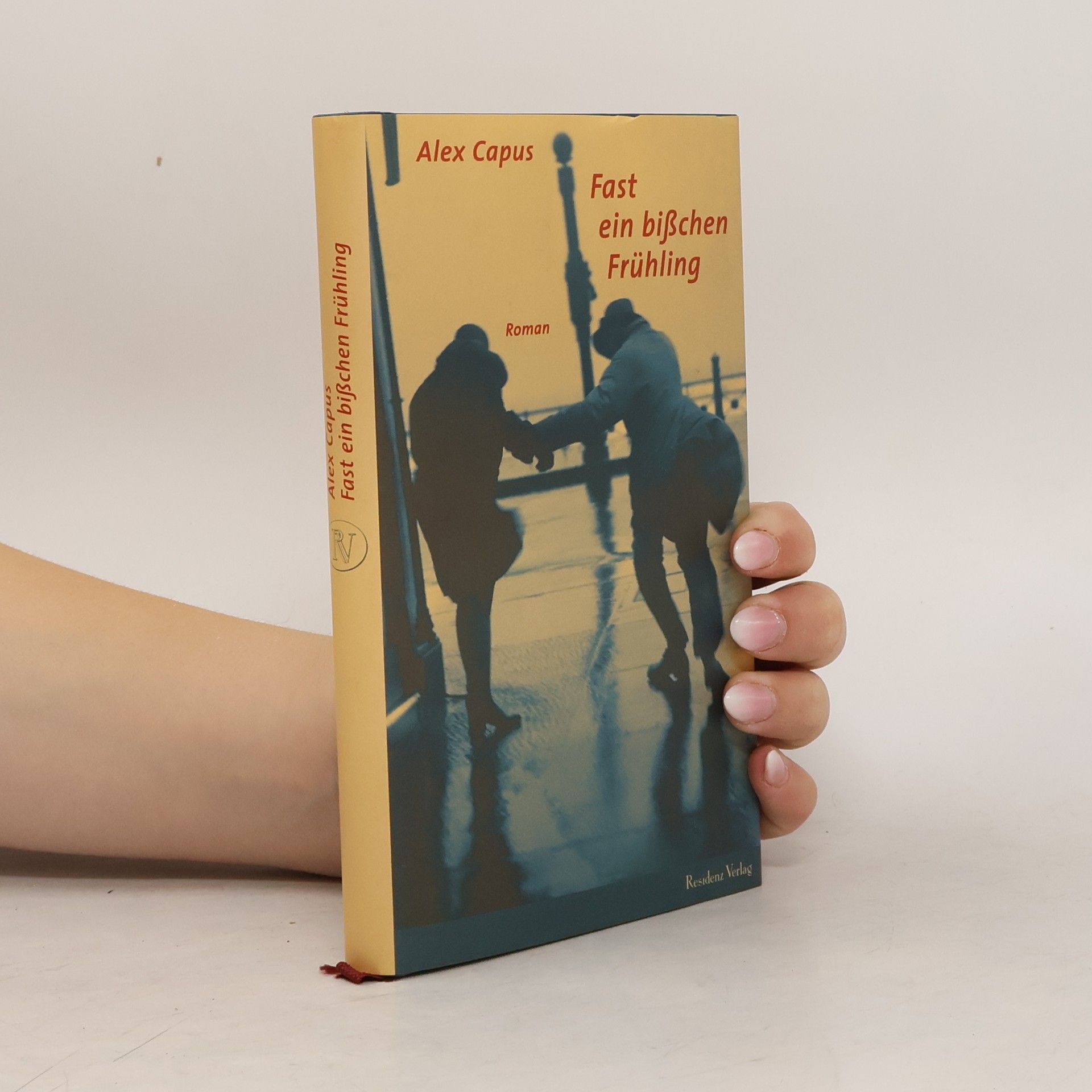 Alex Capus Fast ein bißchen Frühling