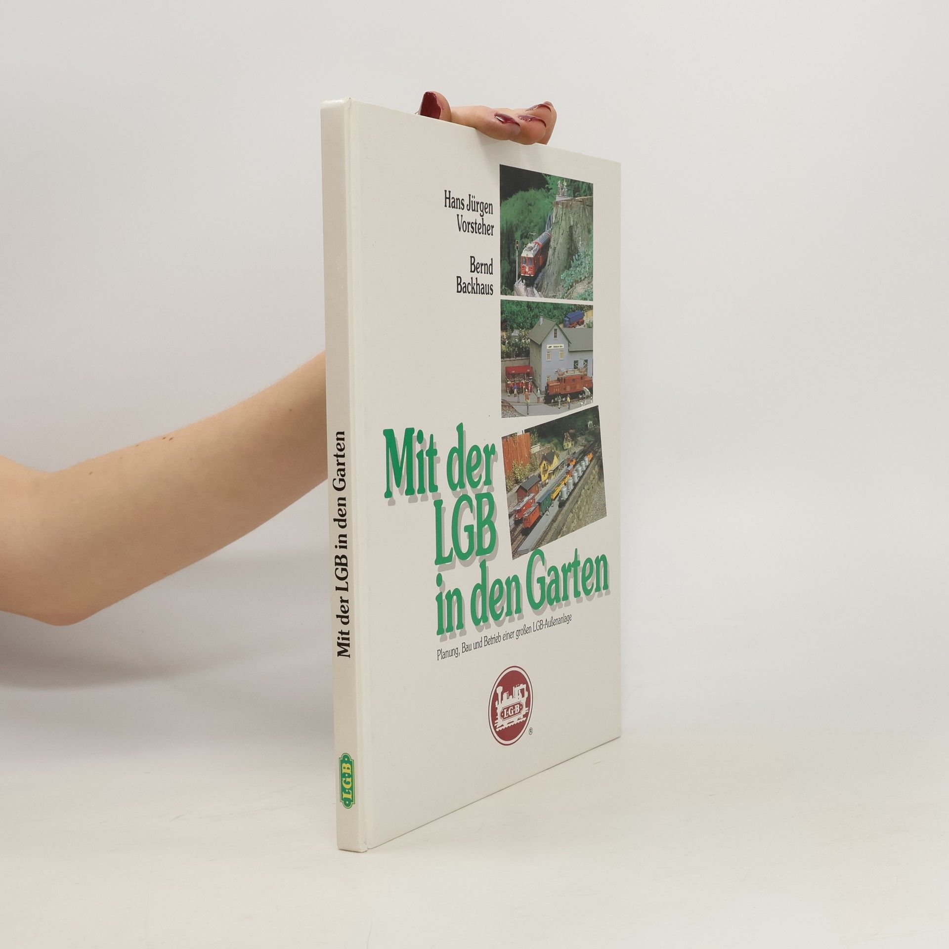 Hans-Jürgen Vorsteher Mit der LGB in den Garten